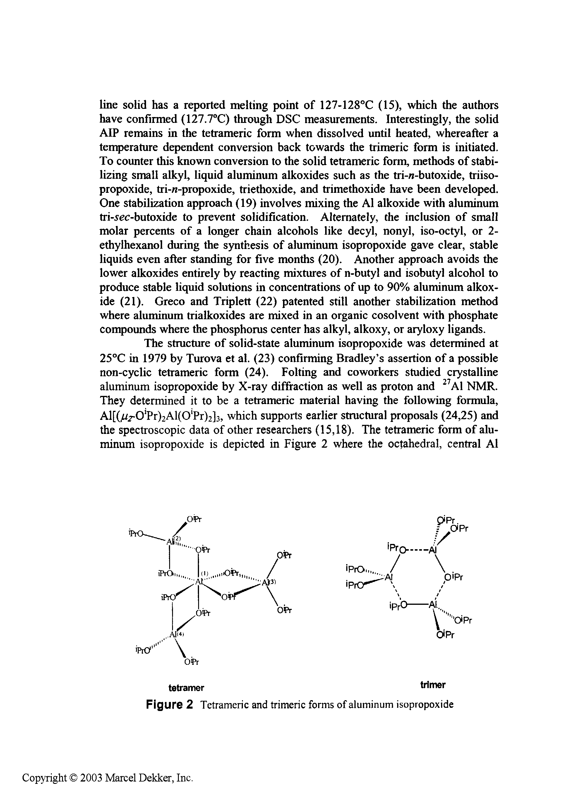 Figure 2 Tetrameric and trimeric forms of aluminum isopropoxide...