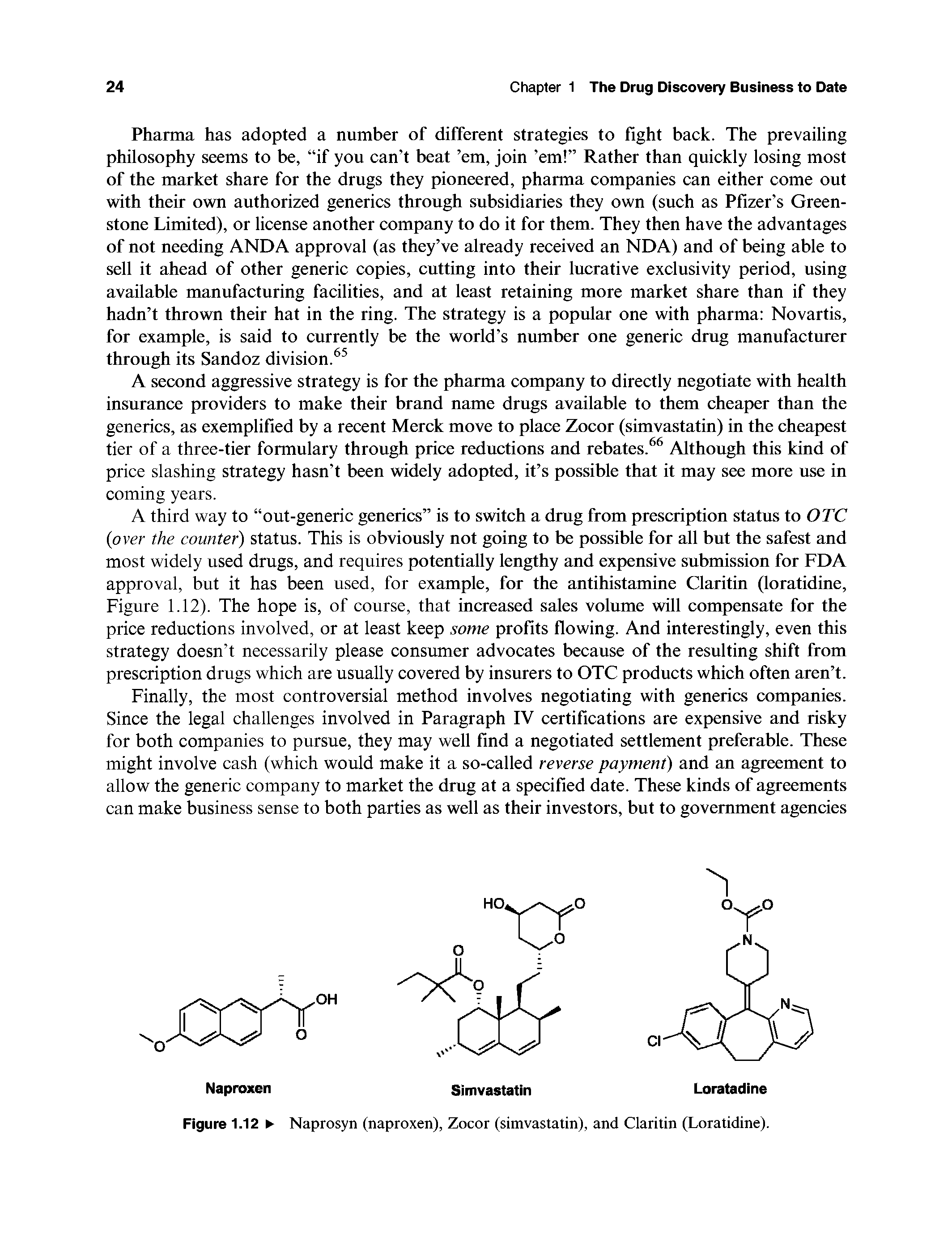Figure 1.12 Naprosyn (naproxen), Zocor (simvastatin), and Claritin (Loratidine).