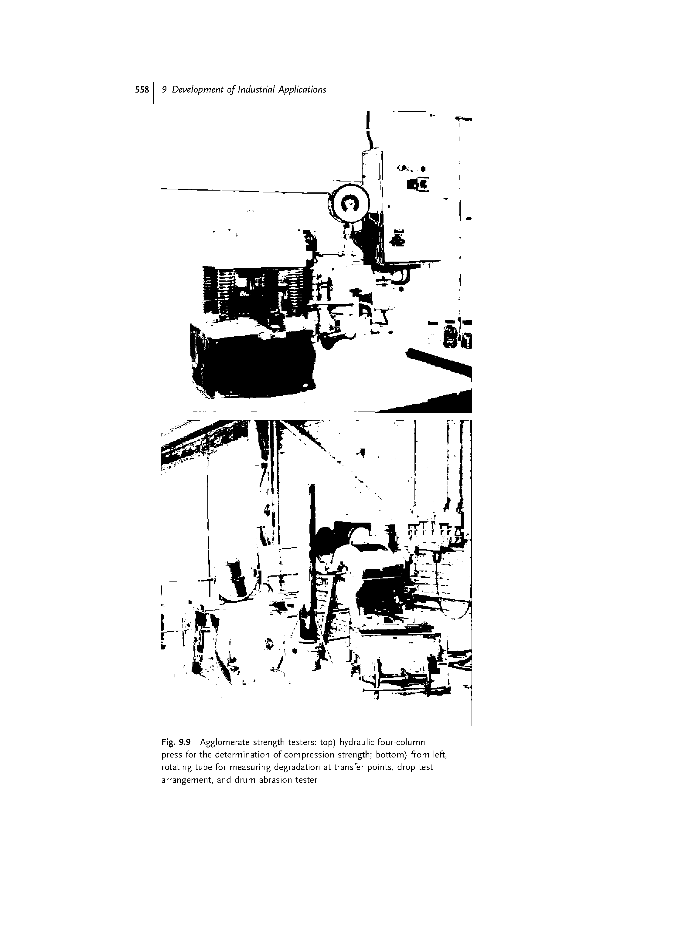 Fig. 9.9 Agglomerate strength testers top) hydraulic four-column press for the determination of compression strength bottom) from left, rotating tube for measuring degradation at transfer points, drop test arrangement, and drum abrasion tester...