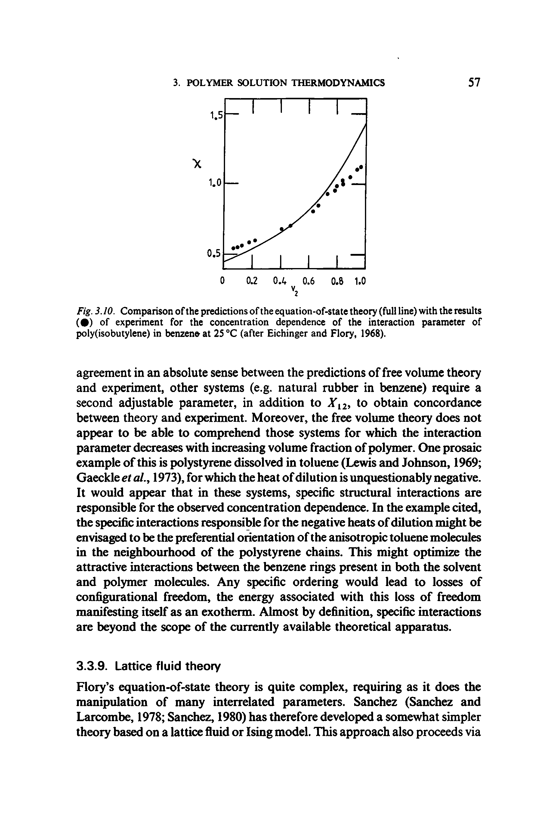 Fig. 3.10. Comparison of the predictions of the equation-of-state theory (full line) with the results ( ) of experiment for the concentration dependence of the interaction parameter of poly(isobutylene) in benzene at 2S °C (after Eichinger and Flory, 1968).