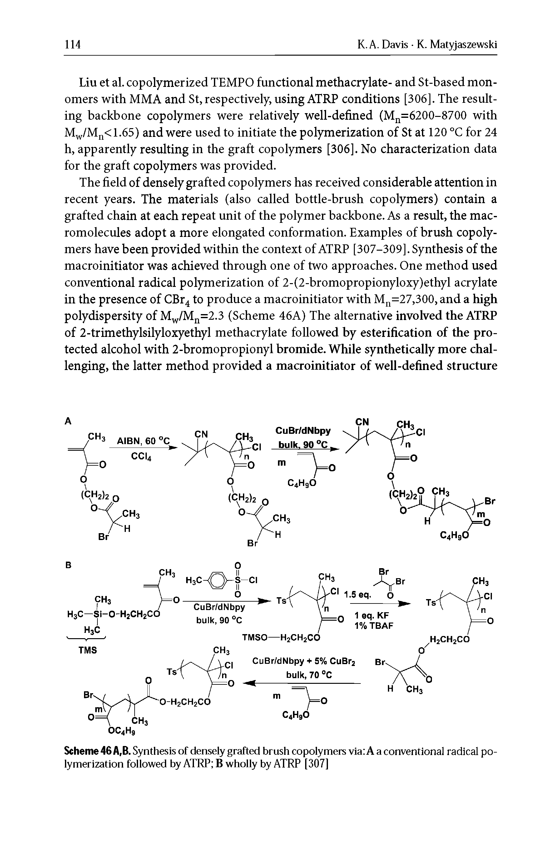 Scheme 46 A,B. Synthesis of densely grafted brush copolymers via A a conventional radical polymerization followed by ATRP B wholly by ATRP [307]...