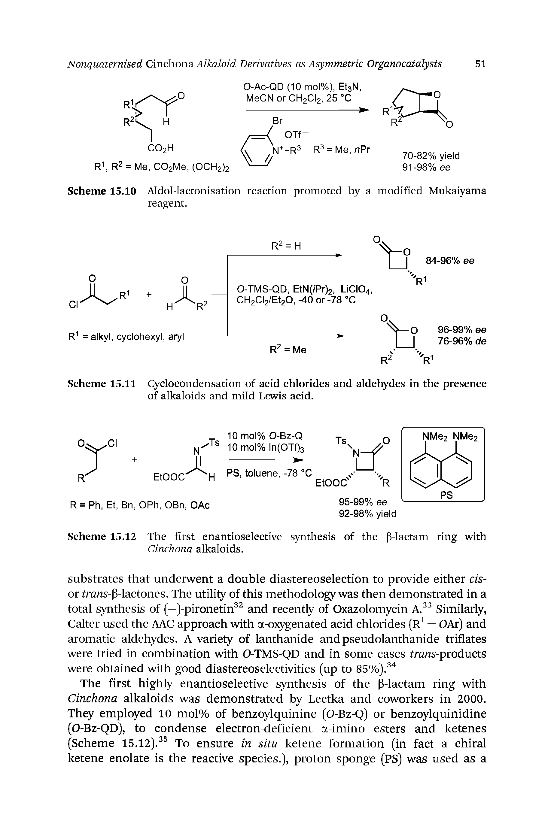 Scheme 15.12 The first enantioselective synthesis of the p-lactam ring with Cinchona alkaloids.