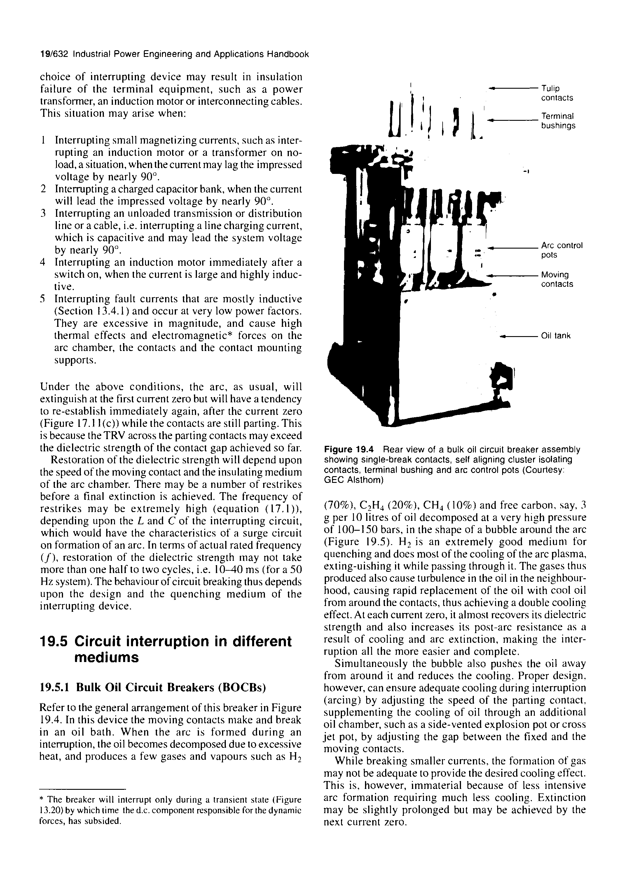 Figure 19.4 Rear view of a bulk oil circuit breaker assembly showing single-break contacts, self aligning cluster Isolating contacts, terminal bushing and arc control pots (Courtesy ...