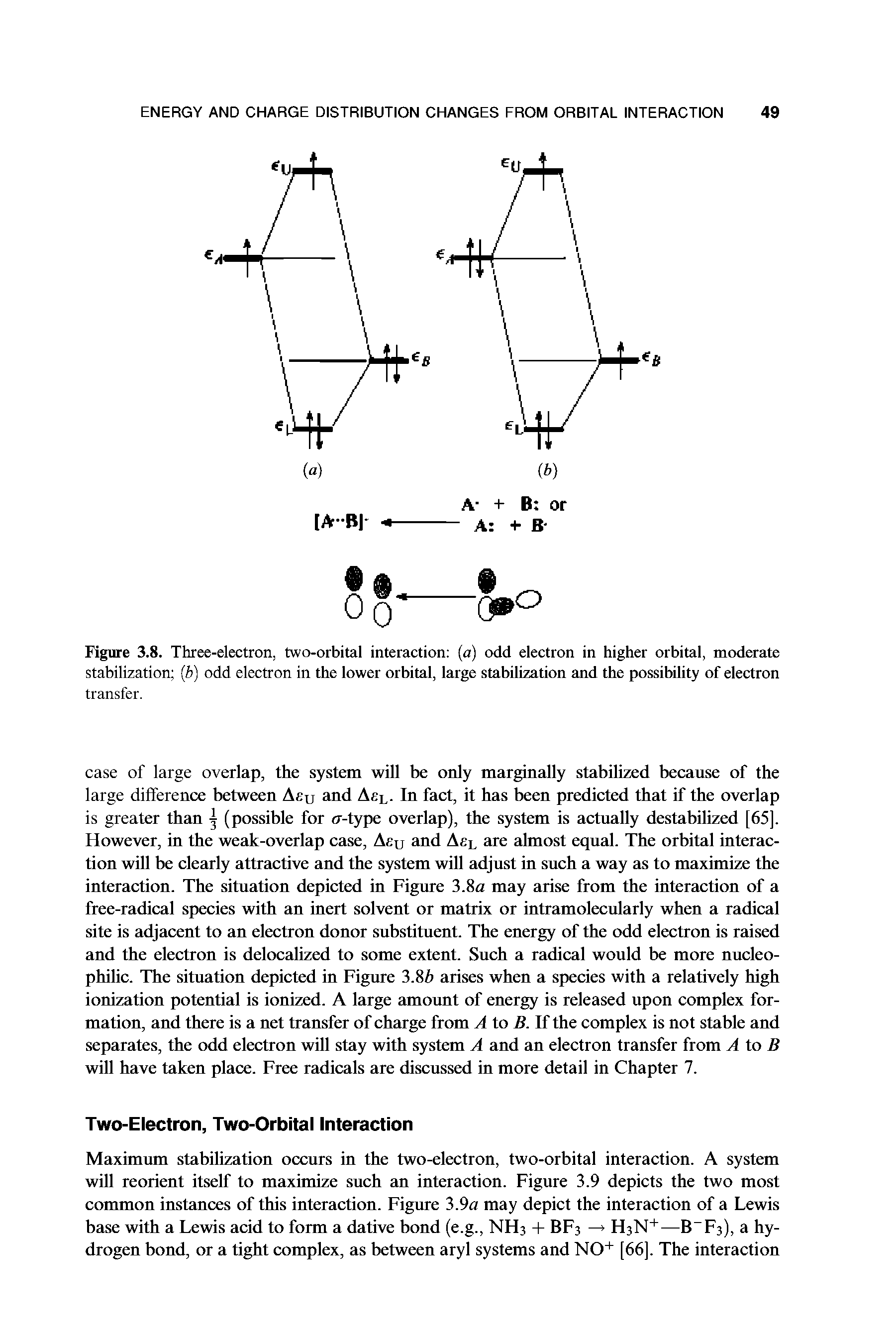Figure 3.8. Three-electron, two-orbital interaction (a) odd electron in higher orbital, moderate stabilization (b) odd electron in the lower orbital, large stabilization and the possibility of electron...