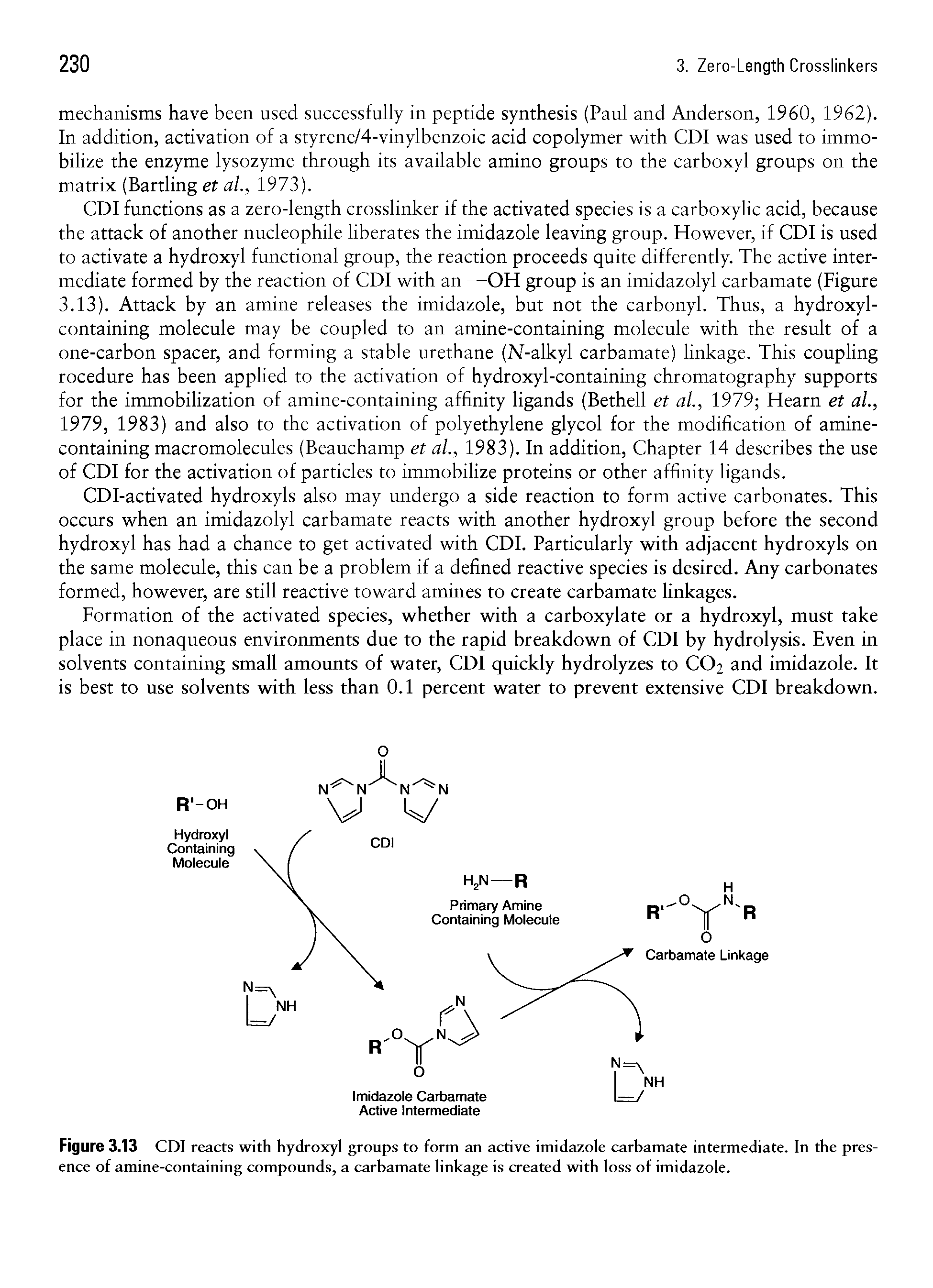 Figure 3.13 CDI reacts with hydroxyl groups to form an active imidazole carbamate intermediate. In the pres ence of amine-containing compounds, a carbamate linkage is created with loss of imidazole.