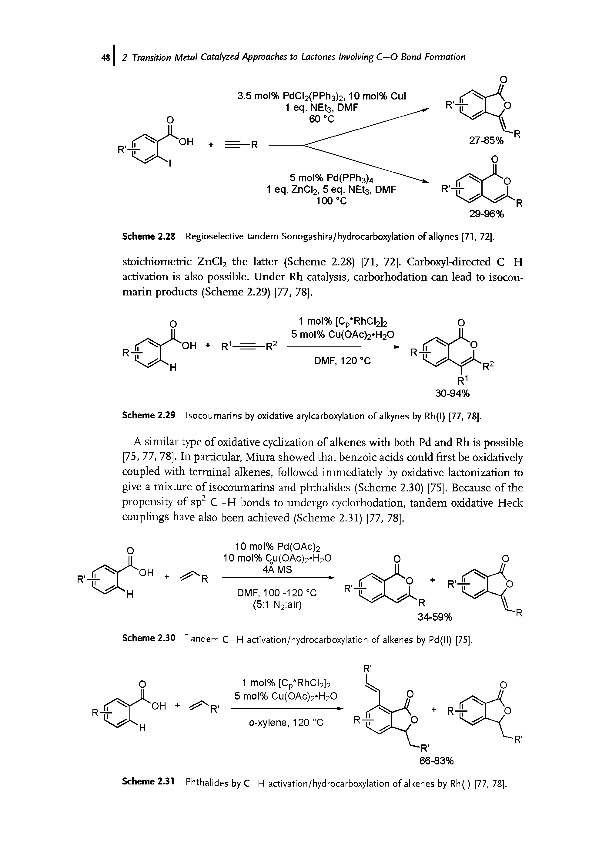 Scheme 2.28 Regioselective tandem Sonogashira/hydrocarboxylation of alkynes [71, 72],...