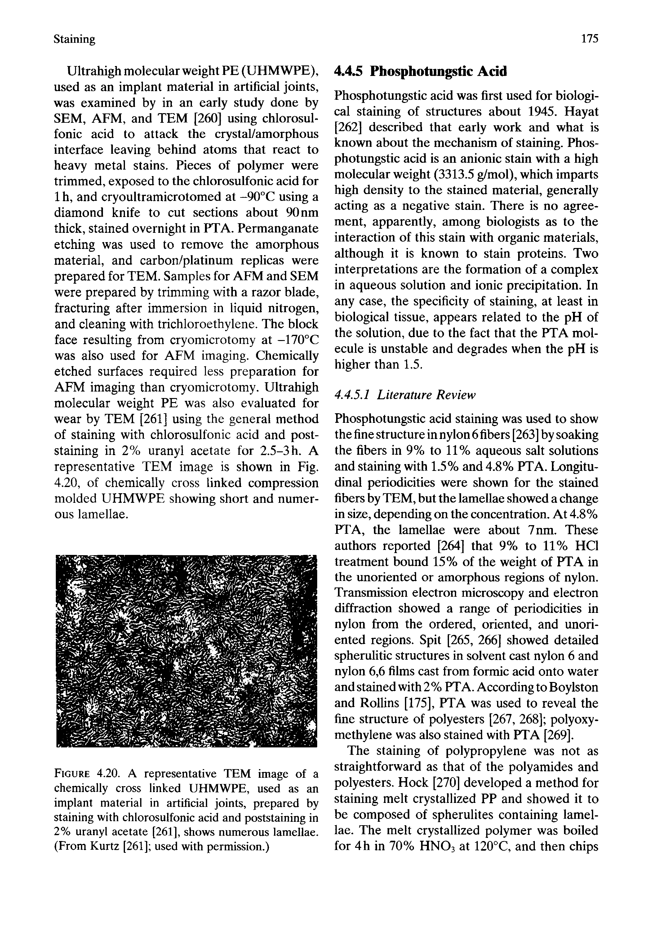 Figure 4.20. A representative TEM image of a chemically cross linked UHMWPE, used as an implant material in artificial joints, prepared by staining with chlorosulfonic acid and poststaining in 2% uranyl acetate [261], shows numerous lamellae. (From Kurtz [261] used with permission.)...