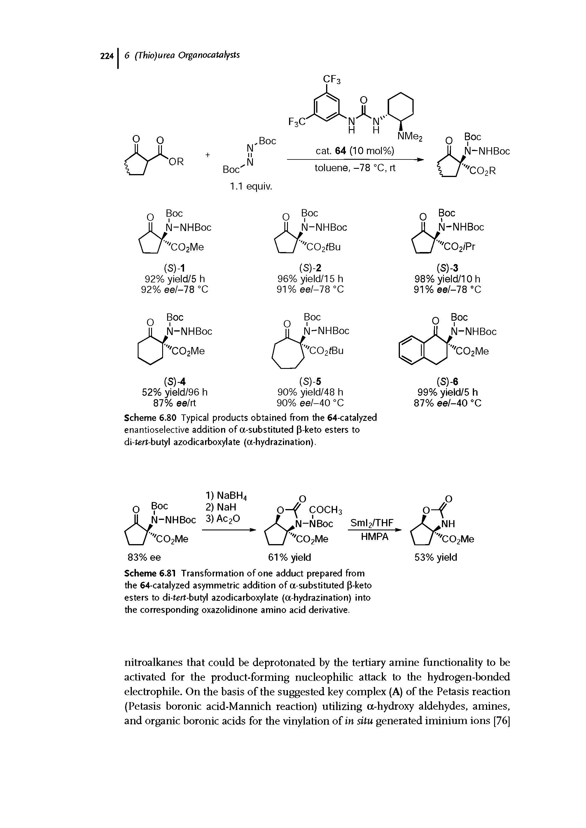 Scheme 6.81 Transformation of one adduct prepared from the 64-catalyzed asymmetric addition of a-substituted P-keto esters to di-tert-butyl azodicarboxylate (a-hydrazination) into the corresponding oxazolidinone amino acid derivative.