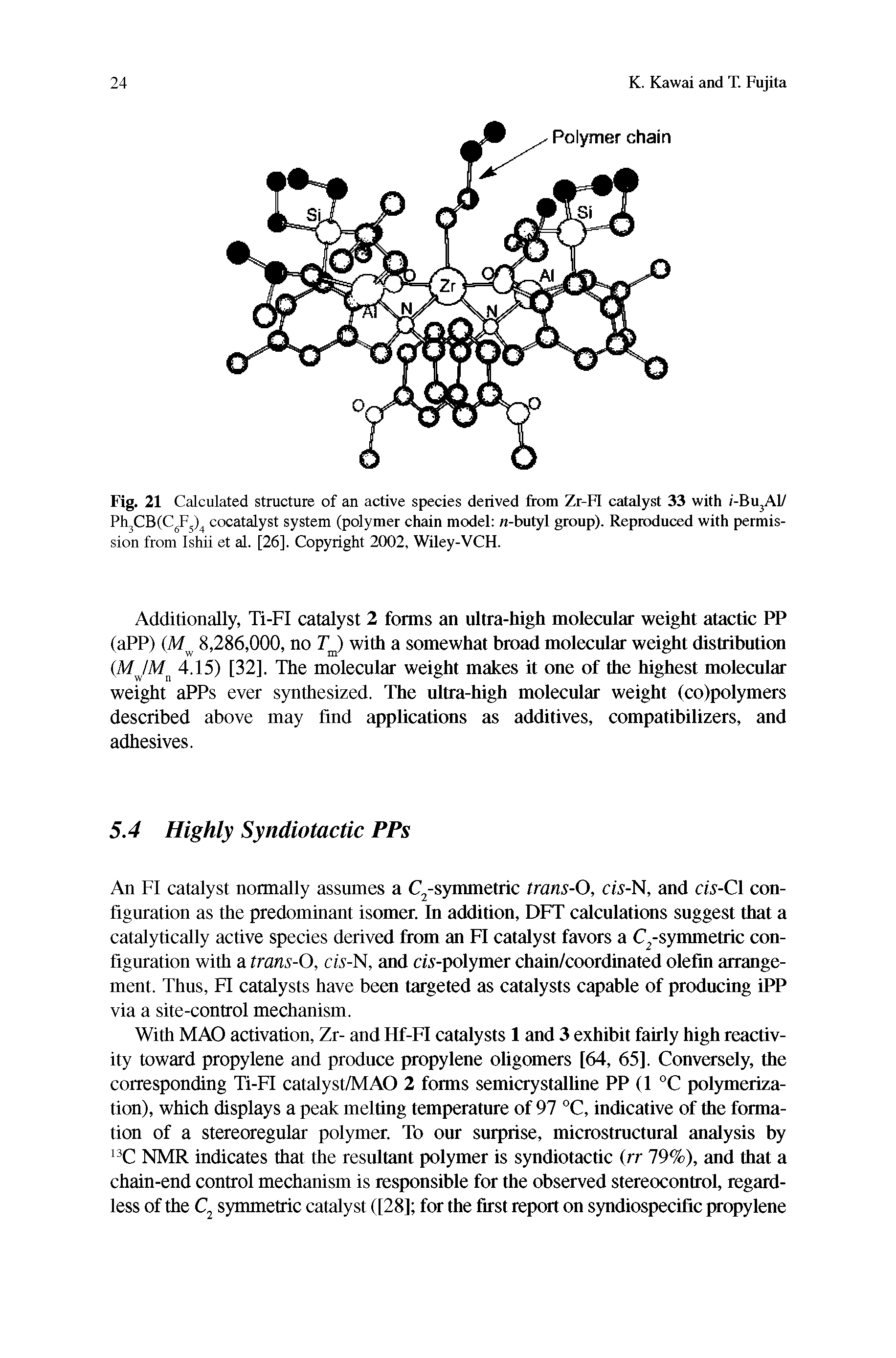 Fig. 21 Calculated structure of an active species derived from Zr-FI catalyst 33 with /-Bu,Al/ Ph CBtCy j, cocatalyst system (polymer chain model n-butyl group). Reproduced with permission from Ishii et al. [26], Copyright 2002, Wiley-VCH.