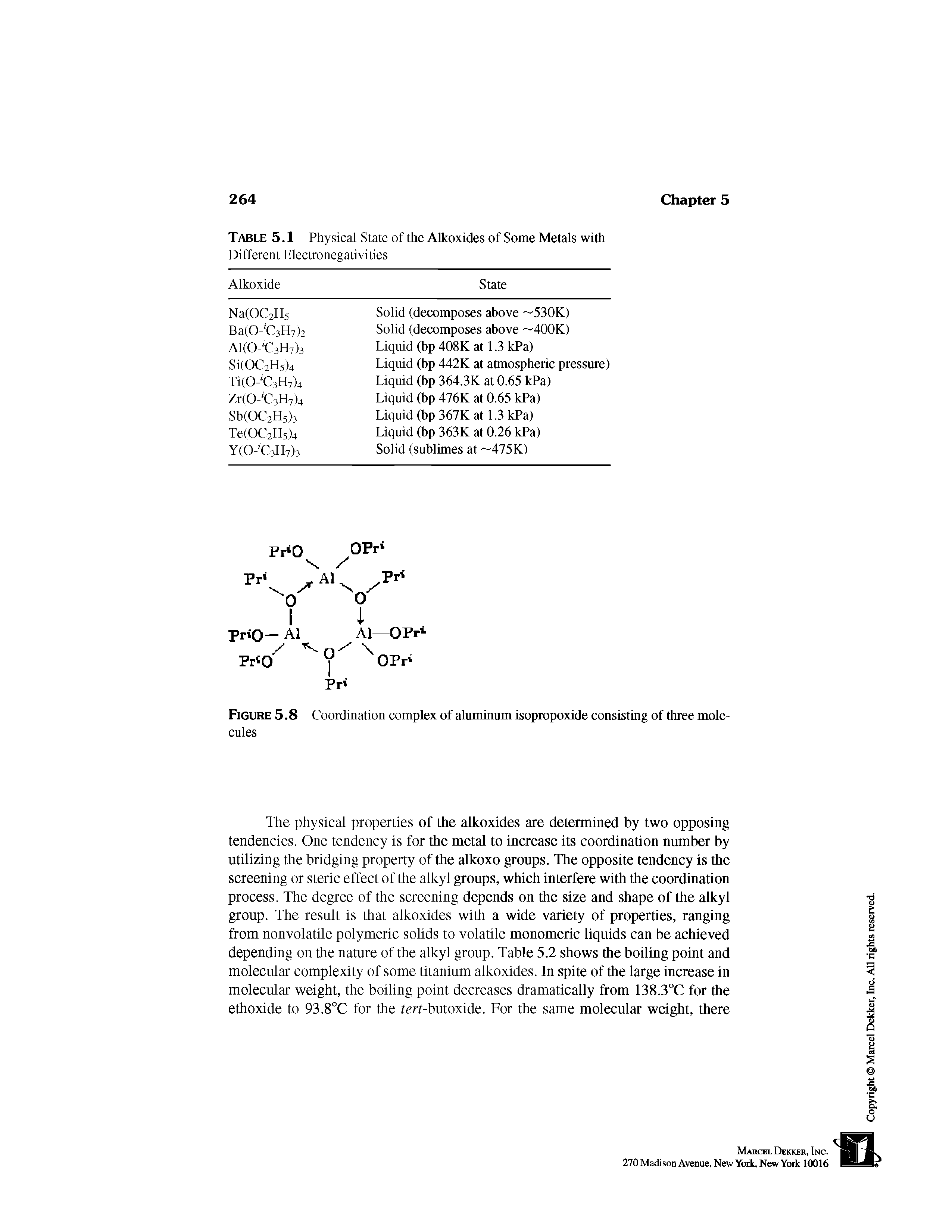 Figure 5.8 Coordination complex of aluminum isopropoxide consisting of three molecules...