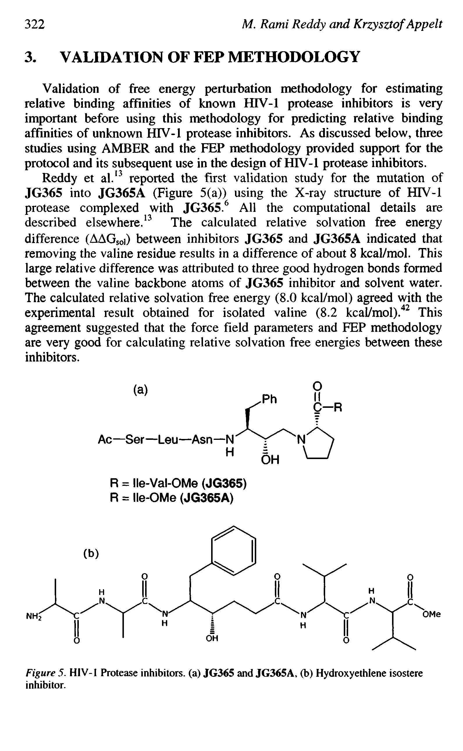 Figure 5. HIV-1 Protease inhibitors, (a) JG365 and JG365A, (b) Hydroxyethlene isostere inhibitor.