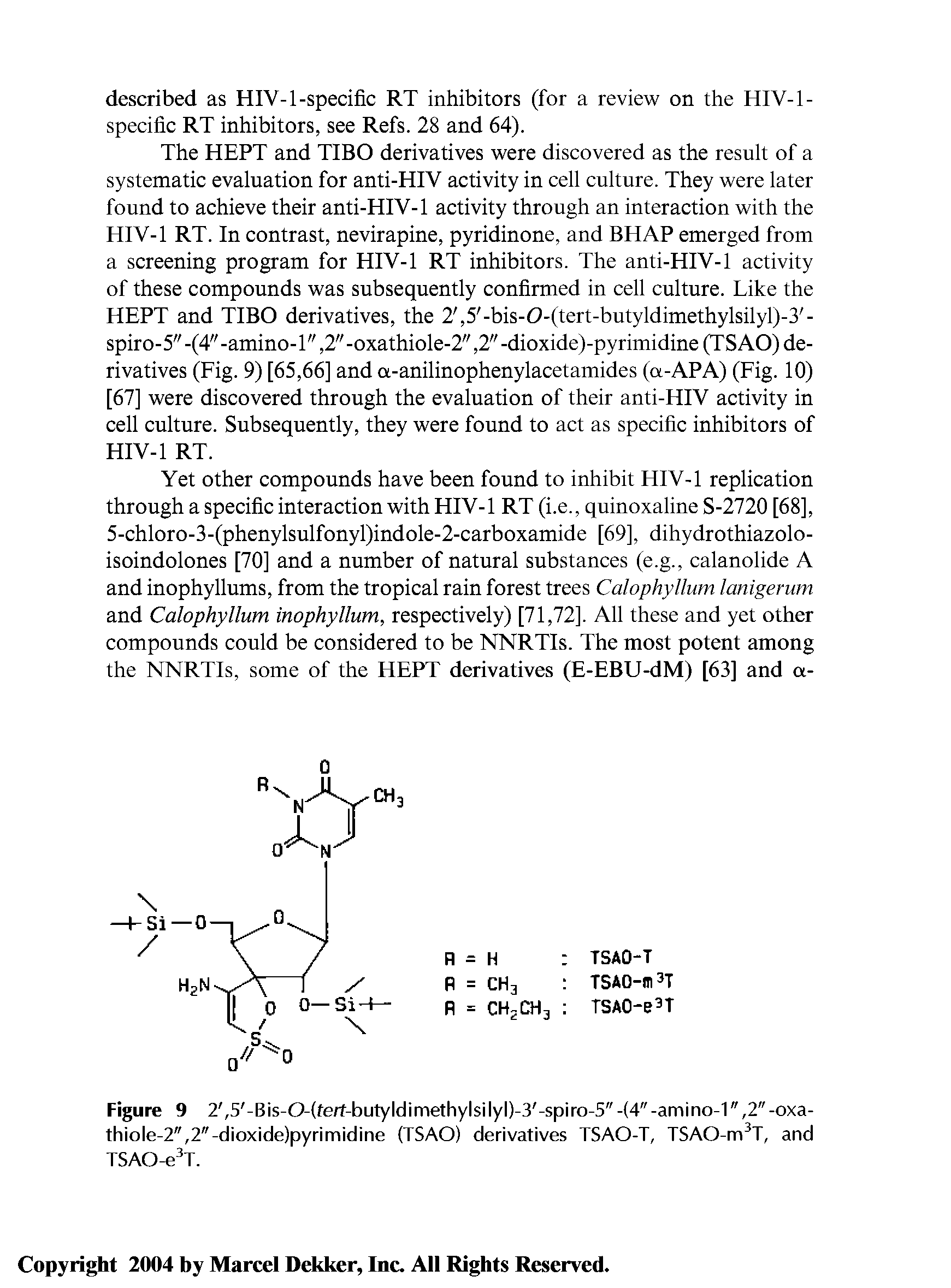 Figure 9 2, 5 -Bis-0-(ferf-butyldimethylsilyl)-3 -spiro-5"-(4"-amino-1",2"-oxa-thiole-2",2"-dioxide)pyrimidine (TSAO) derivatives TSAO-T, TSAO-m3T, and TSAO-e3T.