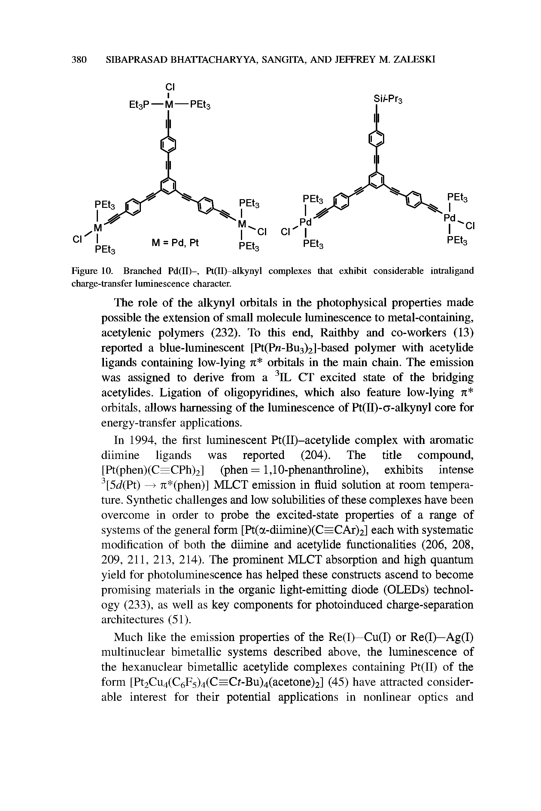 Figure 10. Branched Pd(II)-, Pt(II)-alkynyl complexes that exhibit considerable intraUgand charge-transfer luminescence character.