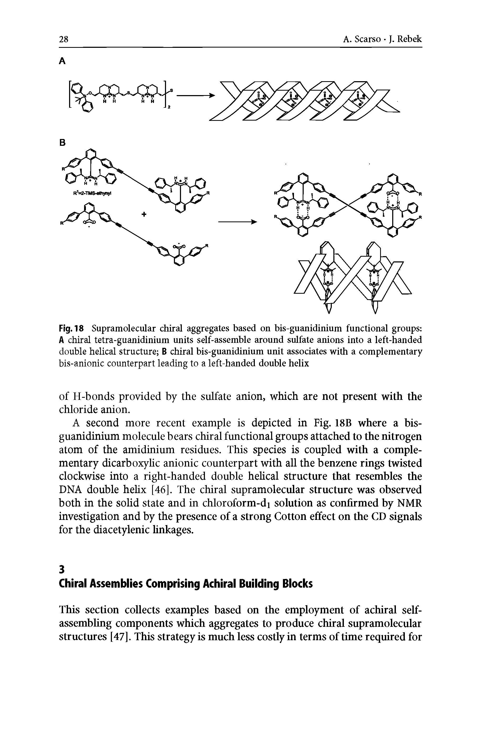 Fig. 18 Supramolecular chiral aggregates based on bis-guanidinium functional groups A chiral tetra-guanidinium units self-assemble around sulfate anions into a left-handed double helical structure B chiral bis-guanidinium unit associates with a complementary bis-anionic counterpart leading to a left-handed double helix...