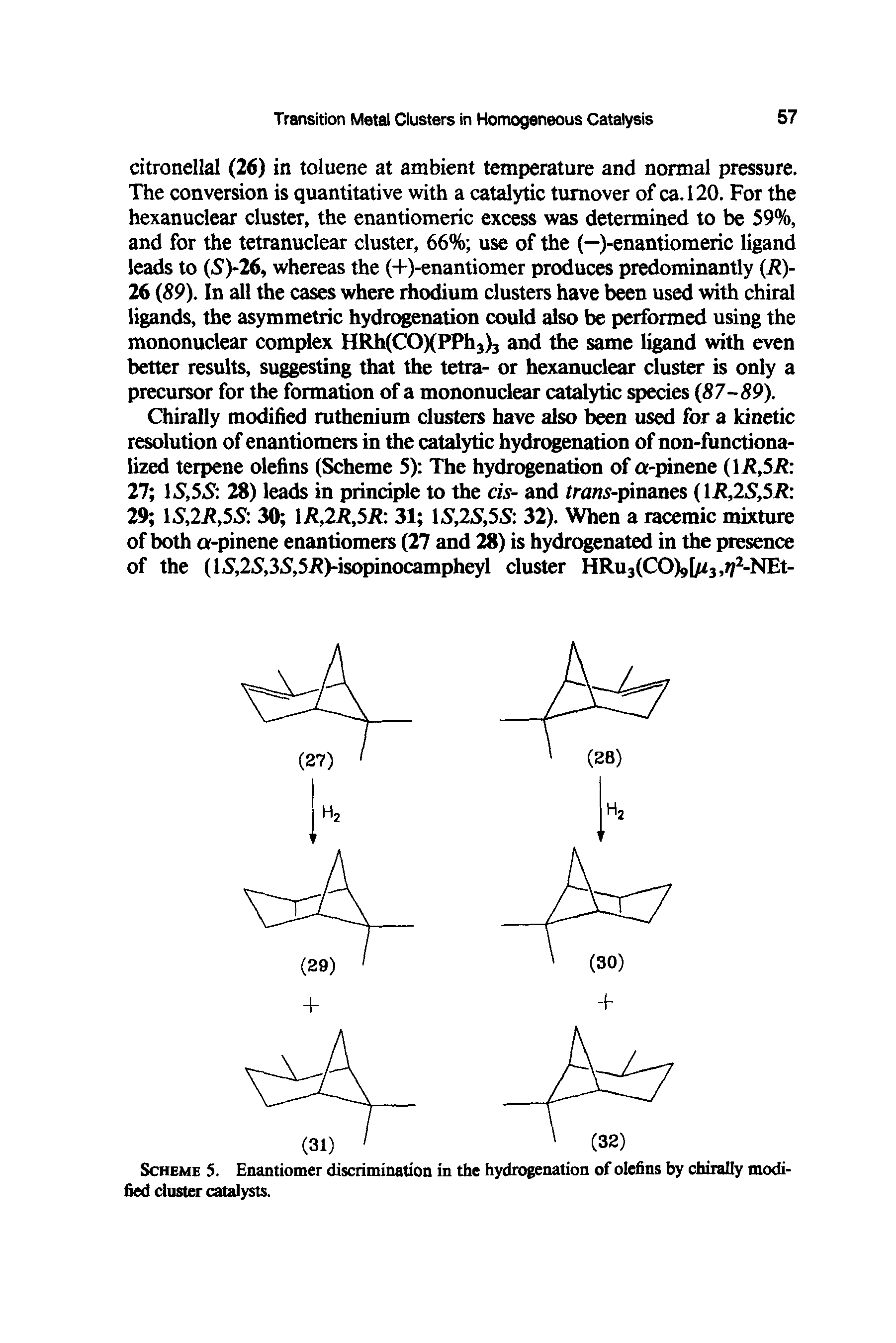 Scheme 5. Enantiomer discrimination in the hydrogenation of olefins by chirally modified cluster catalysts.