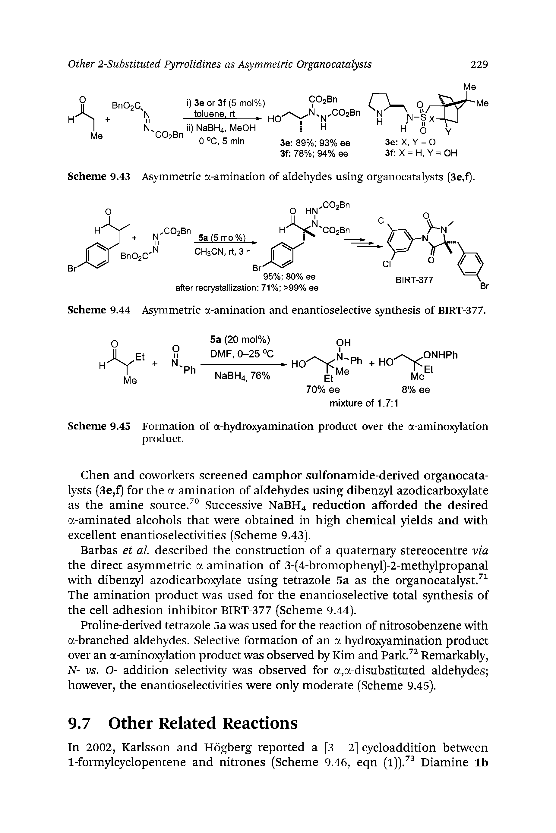 Scheme 9.43 Asymmetric a-amination of aldehydes using organocatalysts (3e,f).