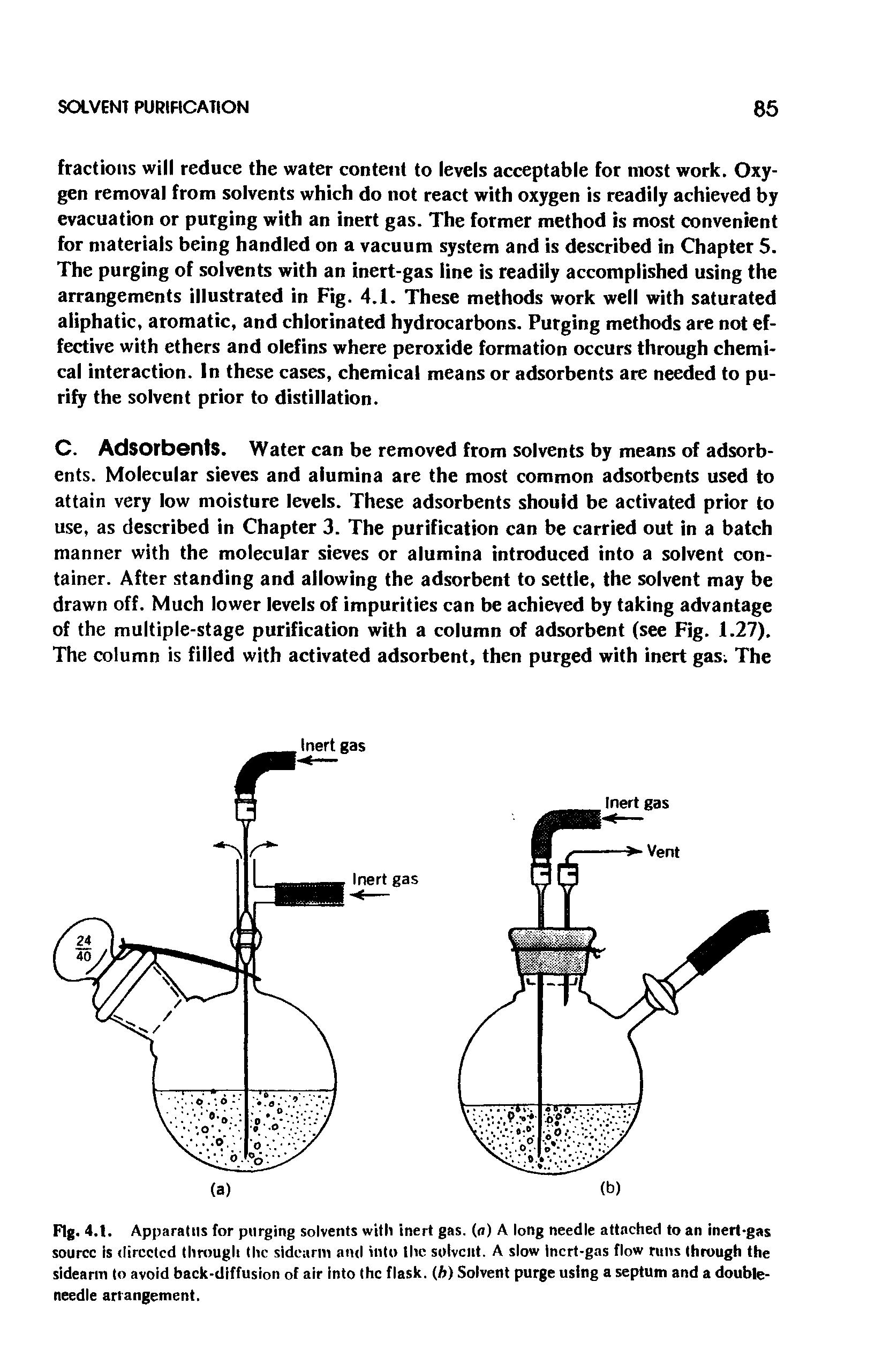 Fig. 4.1. Apparatus for purging solvents with inert gas. (n) A long needle attached to an inert-gas source is directed through the sidearm and into the solvent. A slow inert-gas flow runs through the sidearm to avoid back-diffusion of air into the flask. (b) Solvent purge using a septum and a doubleneedle arrangement.