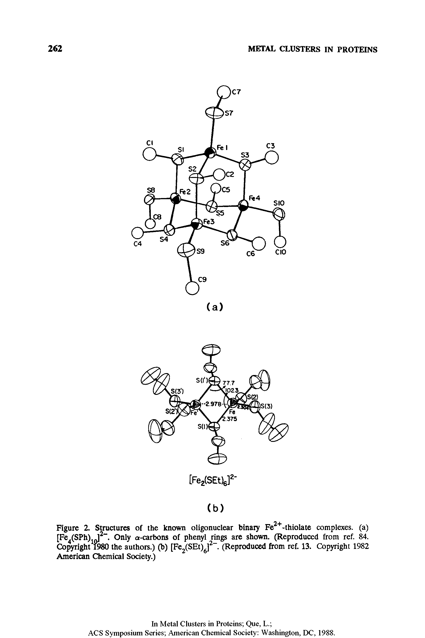 Figure 2. Structures of the known oligonuclear binary Fe -thiolate complexes, (a) [Fe.(SPh)jJ . Only a-carbons of phenyl rings are shown. (Reproduced from ref. 84. Copyright W80 the authors.) (b) [Fe CSEt) ] ". (Reproduced from ref. 13. Copyright 1982 American Chemical Society.)...