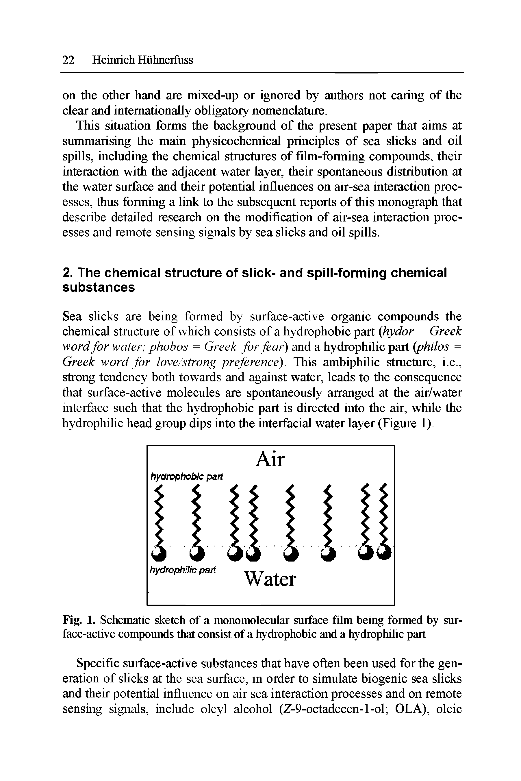 Fig. 1. Schematic sketch of a monomolecular surface film being formed by surface-active compounds that consist of a hydrophobic and a hydrophilic part...