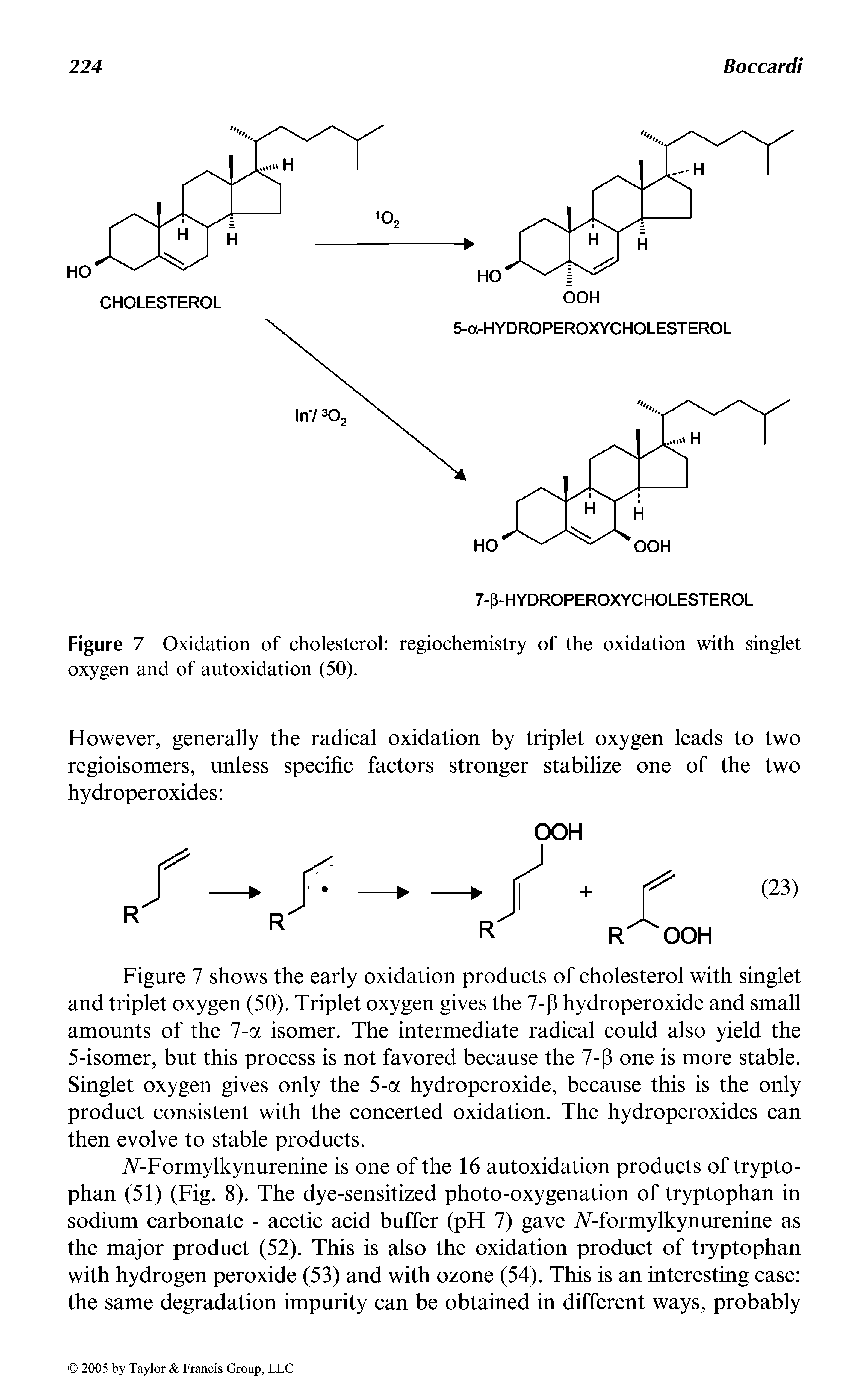 Figure 7 Oxidation of cholesterol regiochemistry of the oxidation with singlet oxygen and of autoxidation (50).