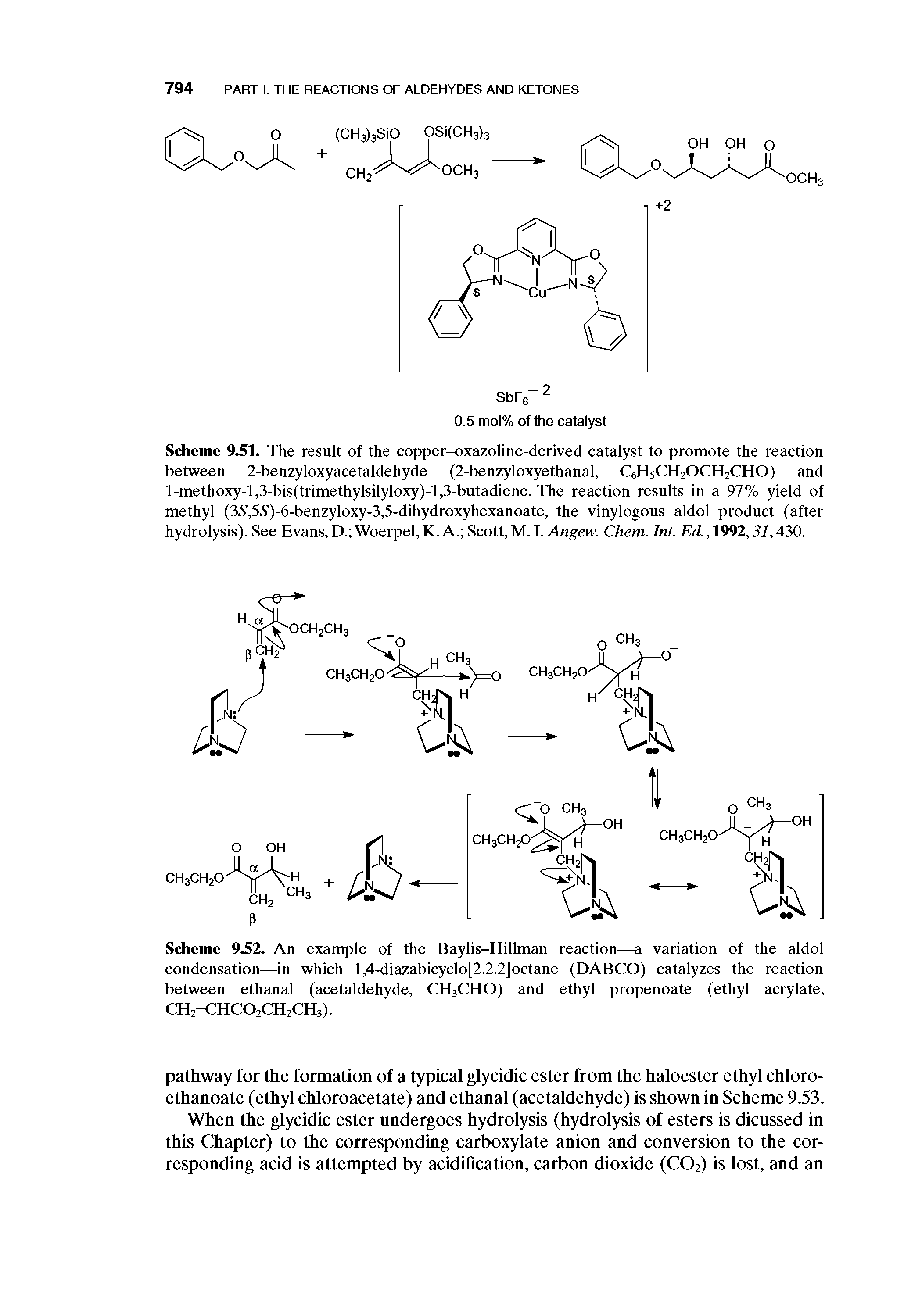 Scheme 9.51. The result of the copper-oxazohne-derived catalyst to promote the reaction between 2-benzyloxyacetaldehyde (2-benzyloxyethanal, C6HSCH2OCH2CHO) and l-methoxy-l,3-bis(trimethylsilyloxy)-13-butadiene. The reaction results in a 97% yield of methyl (35, 55 )-6-benzyloxy-3,5-dihydroxyhexanoate, the vinylogous aldol product (after hydrolysis). See Evans,D. Woerpel,K.A. Scott,M. I.ylngeH. Chem. Int. (i., 1992,57,430.