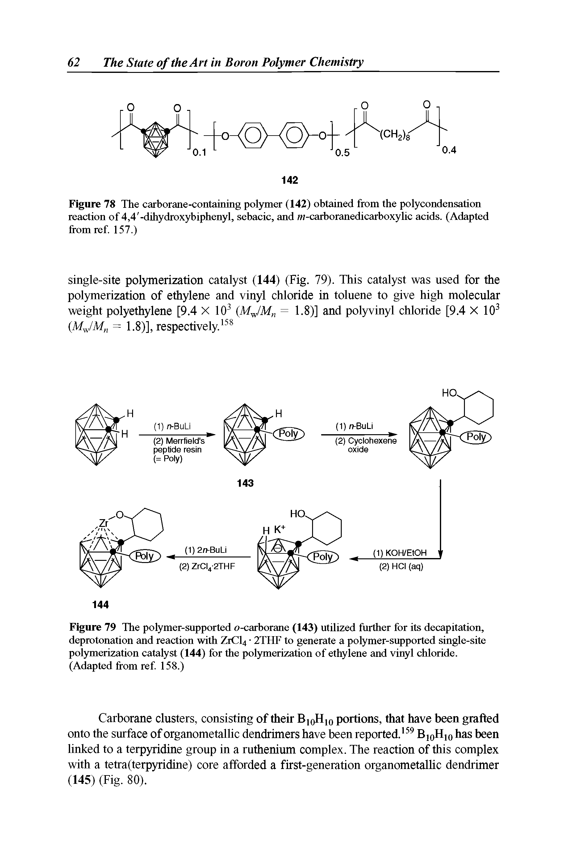 Figure 79 The polymer-supported o-carborane (143) utilized further for its decapitation, deprotonation and reaction with ZrCl4 2THF to generate a polymer-supported single-site polymerization catalyst (144) for the polymerization of ethylene and vinyl chloride. (Adapted from ref. 158.)...