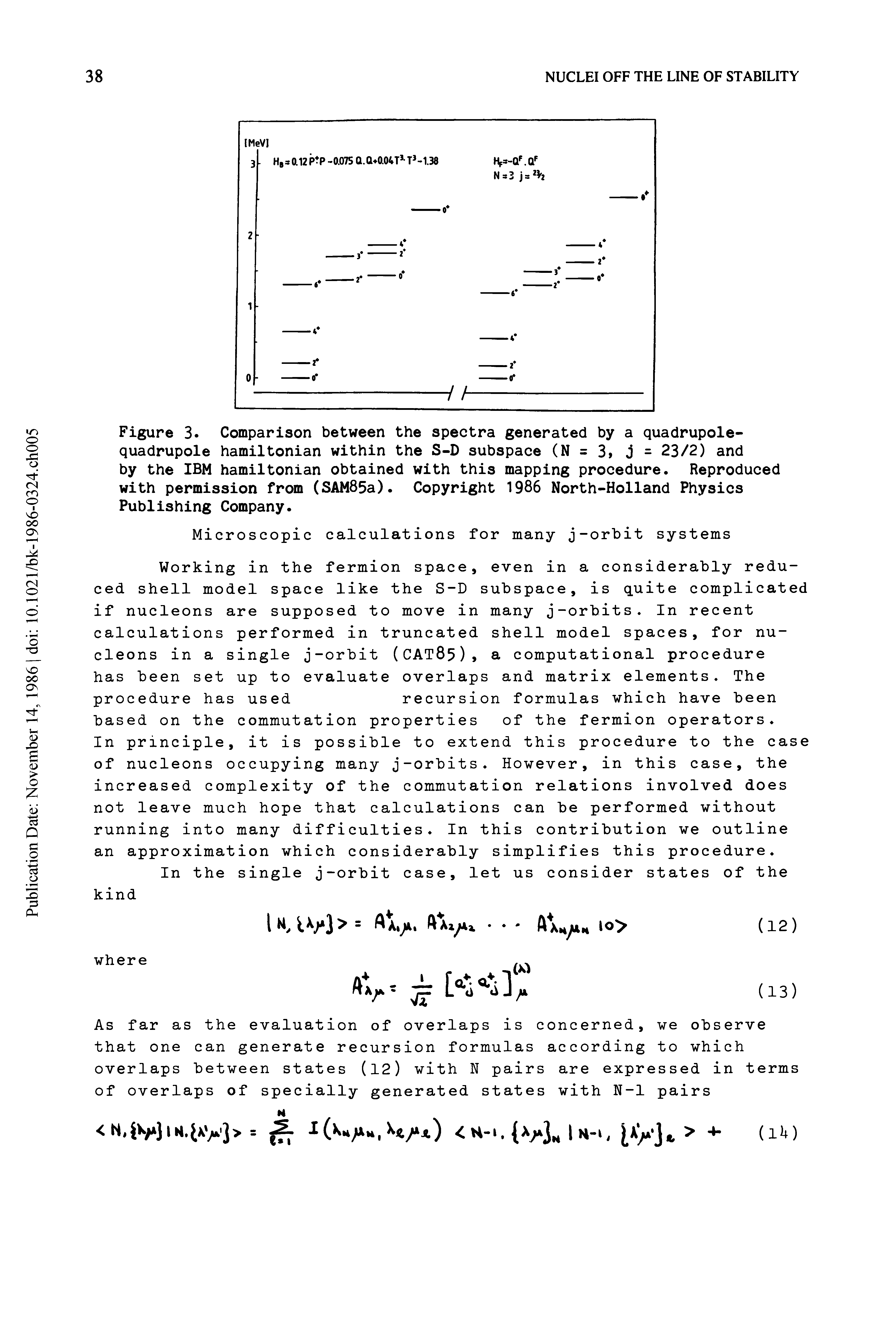 Figure 3. Comparison between the spectra generated by a quadrupole-quadrupole hamiltonian within the S-D subspace (N = 3, j = 23/2) and by the IBM hamiltonian obtained with this mapping procedure. Reproduced with permission from (SAM85a). Copyright 1986 North-Holland Physics Publishing Company.