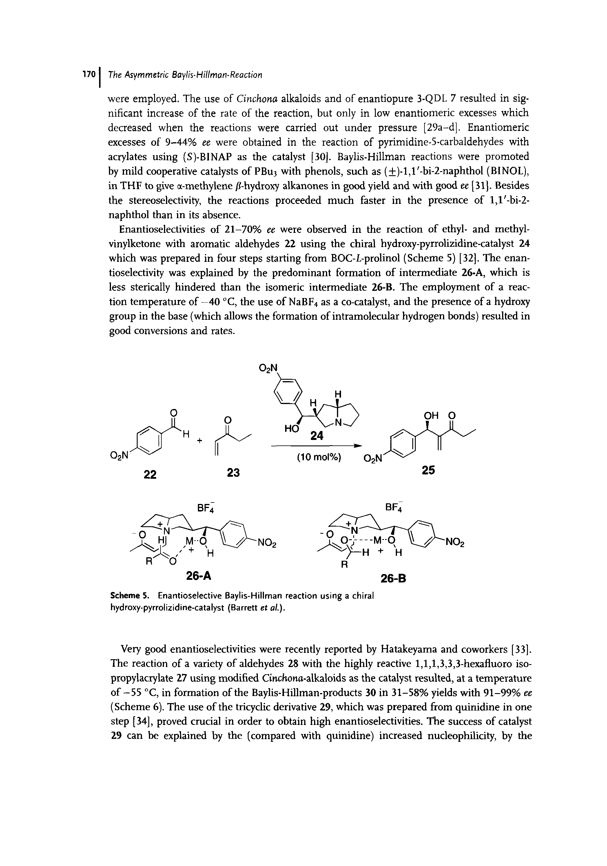 Scheme 5. Enantioselective Baylis-Hillman reaction using a chiral hydroxy-pyrrolizidine-catalyst (Barrett et al.).
