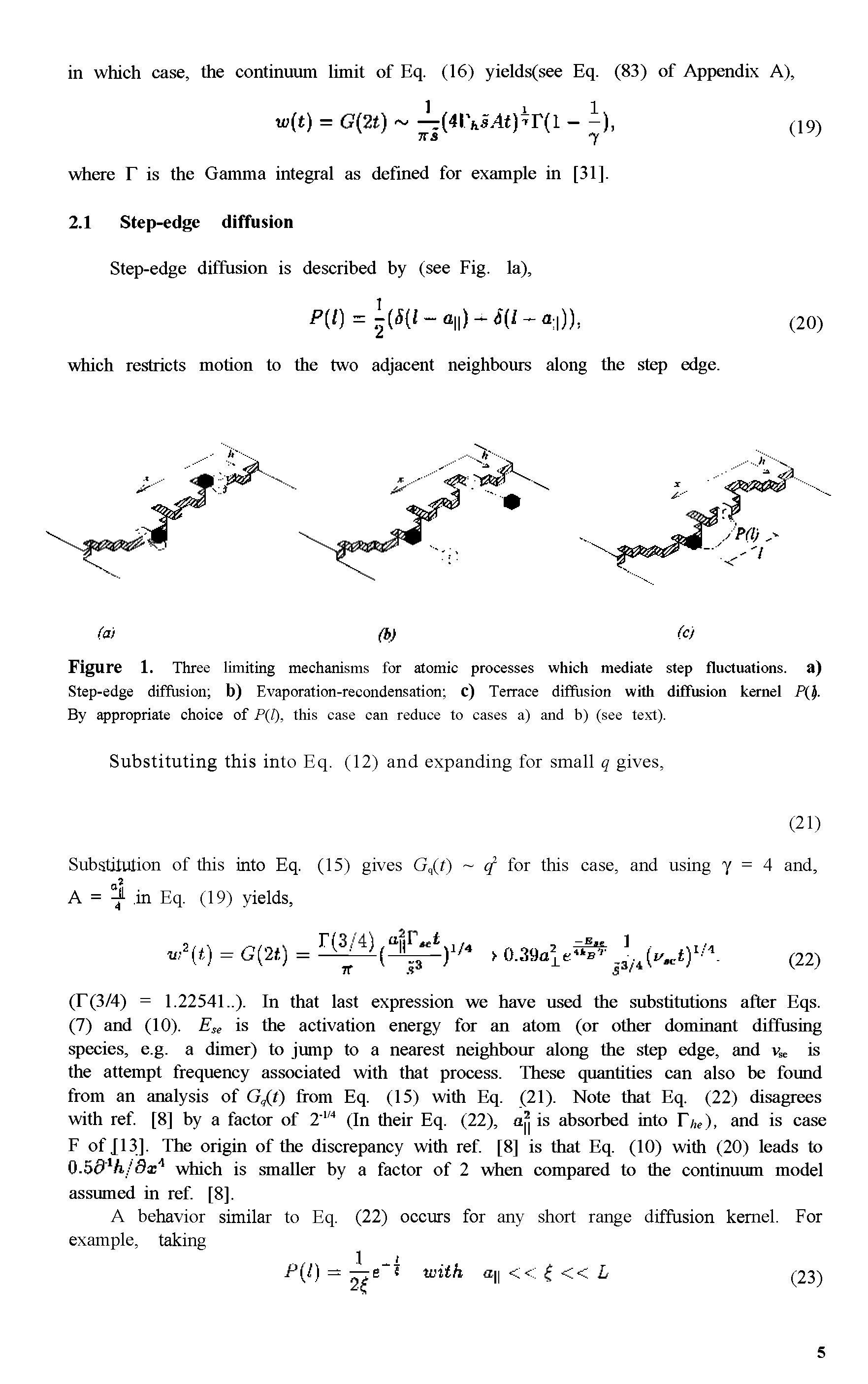 Figure 1. Three limiting mechanisms for atomic processes which mediate step fluctuations, a) Step-edge diffusion b) Evaporation-recondensation c) Terrace diffusion with diffusion kernel P(). By appropriate choice of P(J), this case can reduce to cases a) and b) (see text).
