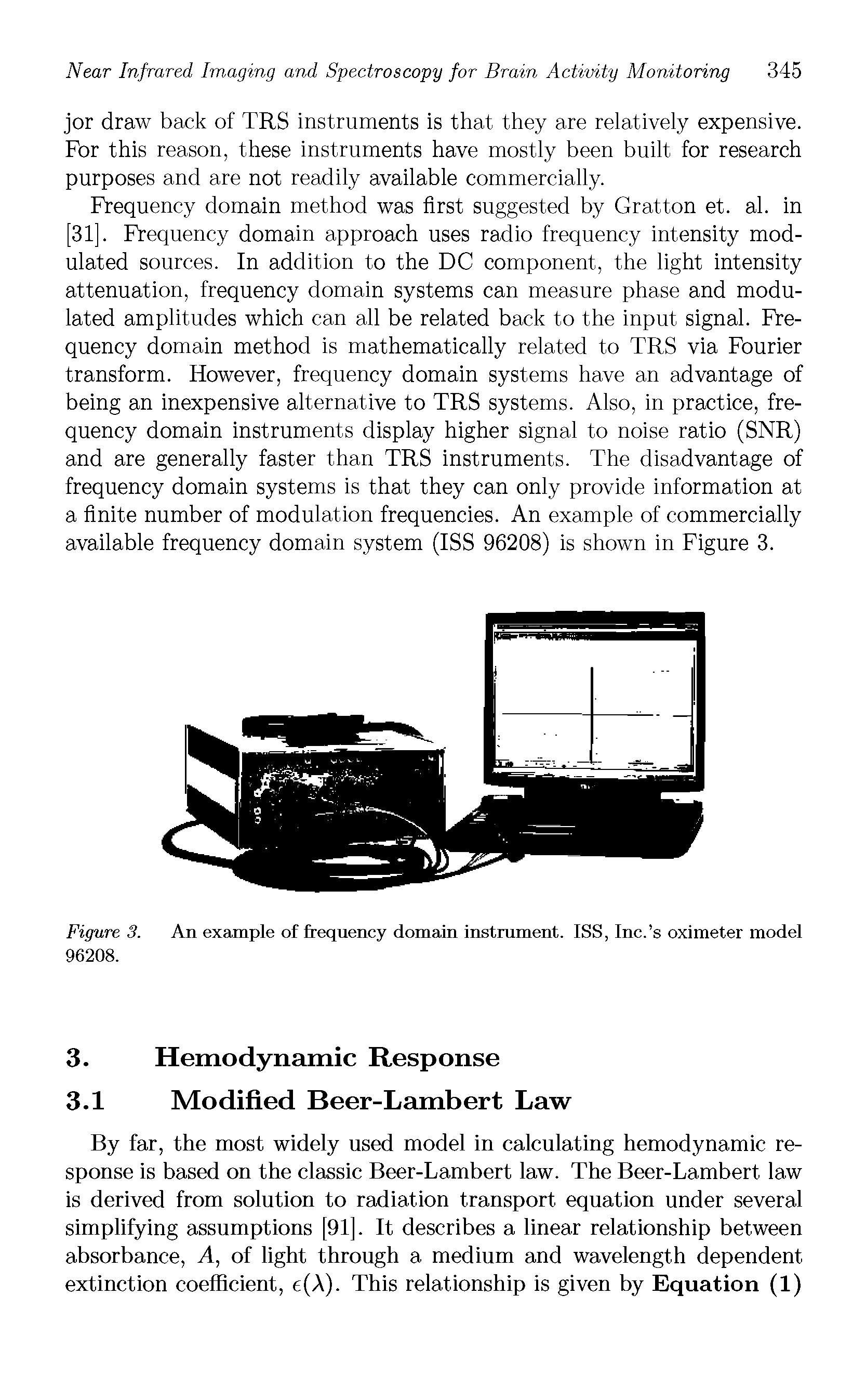 Figure 3. An example of frequency domain instrument. ISS, Inc. s oximeter model 96208.