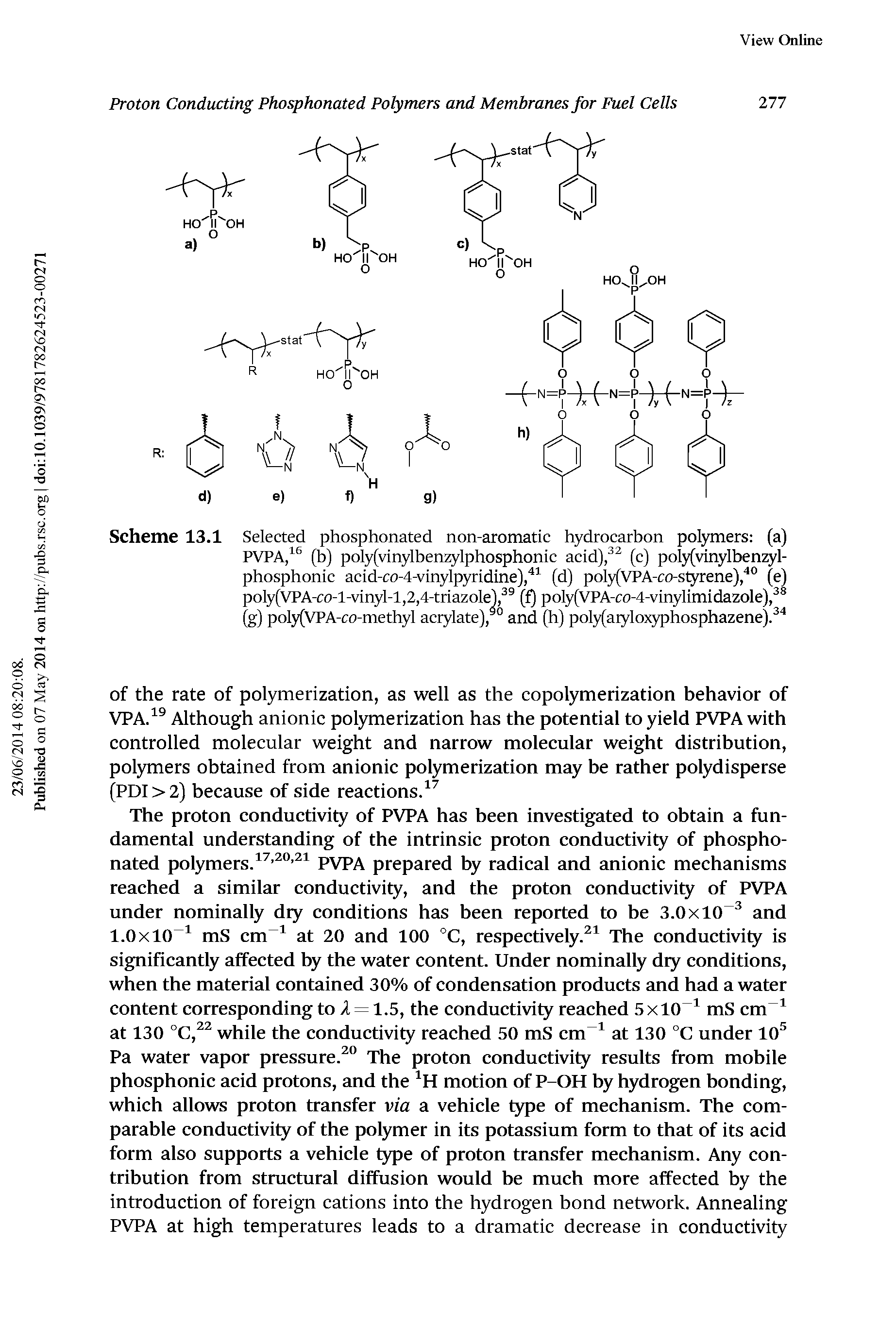 Scheme 13.1 Selected phosphonated non-aromatic hydrocarhon pofymers (a) PVPA/ (b) poly(vinylbenzylphosphonic acid)/ (c) poly(vinylben2yl-phosphonic acid-co-4-vinylpyridine), (d) poly(VPA-co-s ene), (e) poly(VPA-co-l-vinyl-l, 2,4-triazole),(f) pofy(VPA-co-4-vtnylimidazole), (g) poly(VPA-co-methyl acrylate), and (h) poly(aiylo3q phosphazene). ...