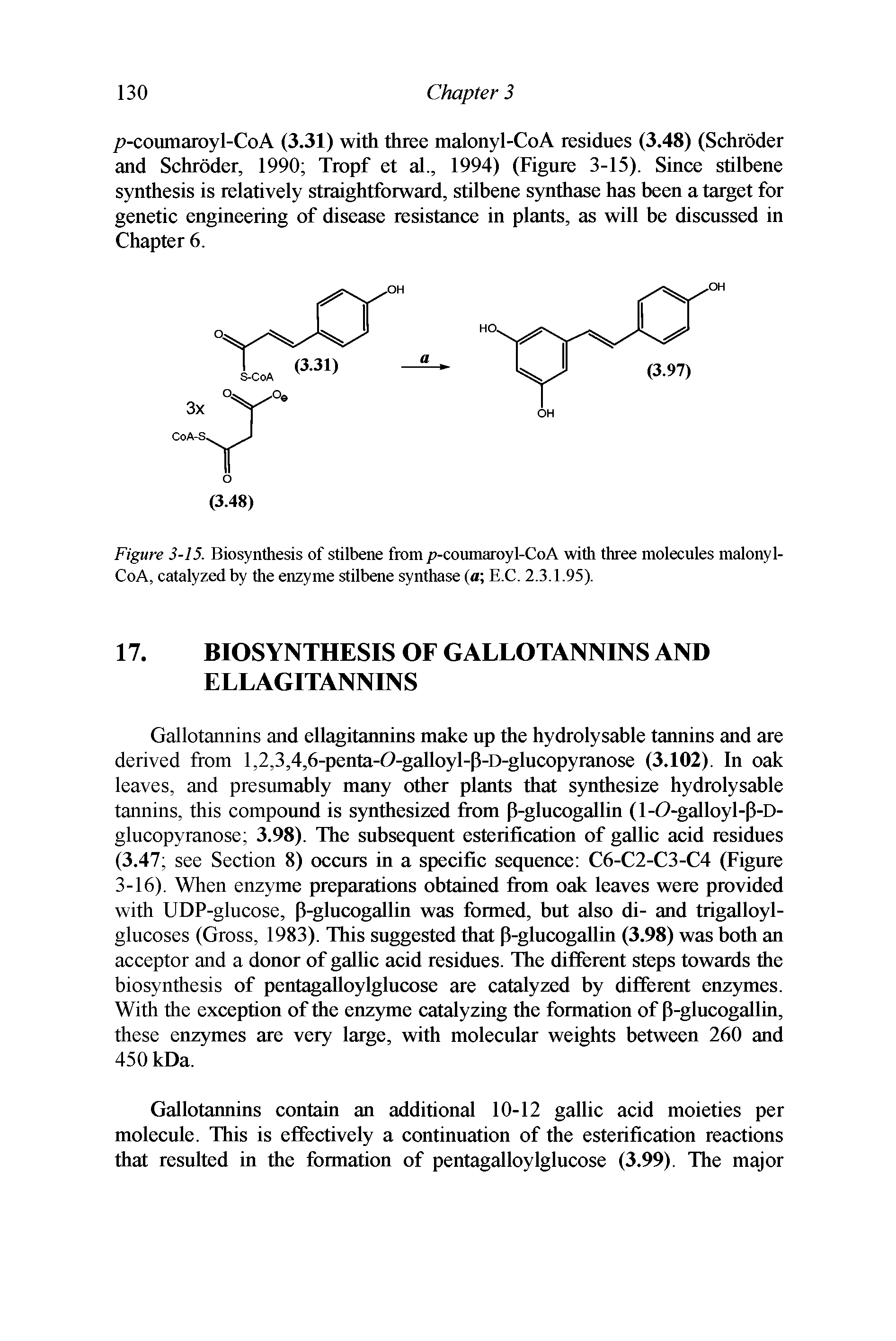Figure 3-15. Biosynthesis of stilbene from p-coumaroyl-CoA with three molecules malonyl-CoA, catalyzed by the enzyme stilbene synthase (a E.C. 2.3.1.95).