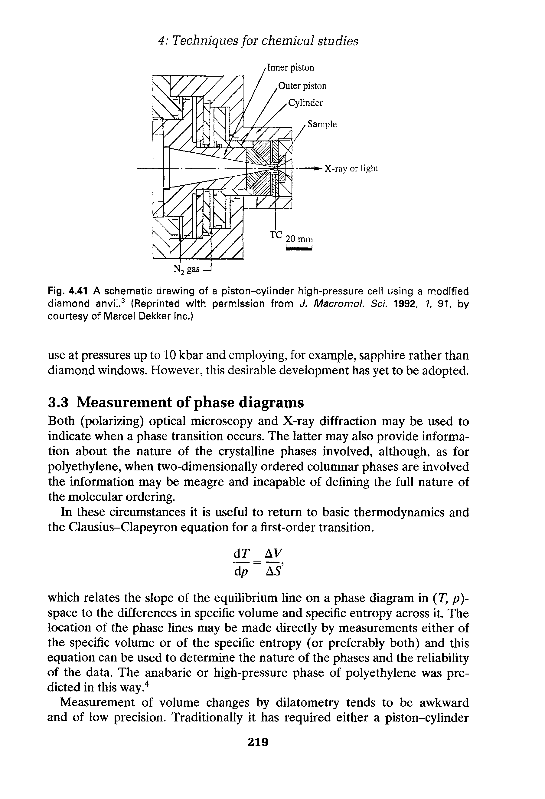 Fig. 4.41 A schematic drawing of a piston-cylinder high-pressure cell using a modified diamond anvil. (Reprinted with permission from J. Macromol. Sci. 1992, 7, 91, by courtesy of Marcel Dekker Inc.)...