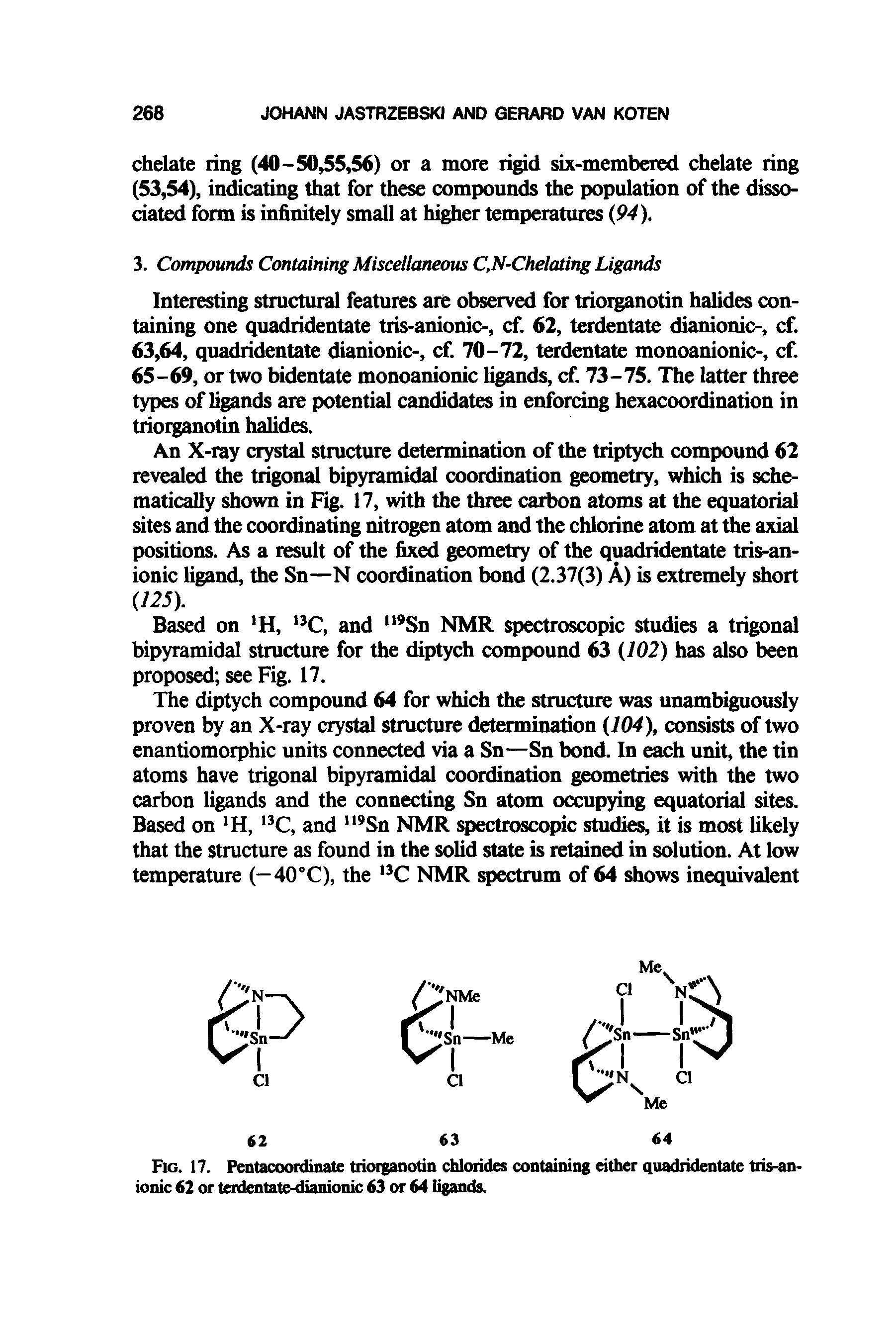 Fig. 17. Pentacoordinate triorganotin chlorides containing either quadridentate tris-anionic 62 or terdentate-dianionic 63 or 64 ligands.