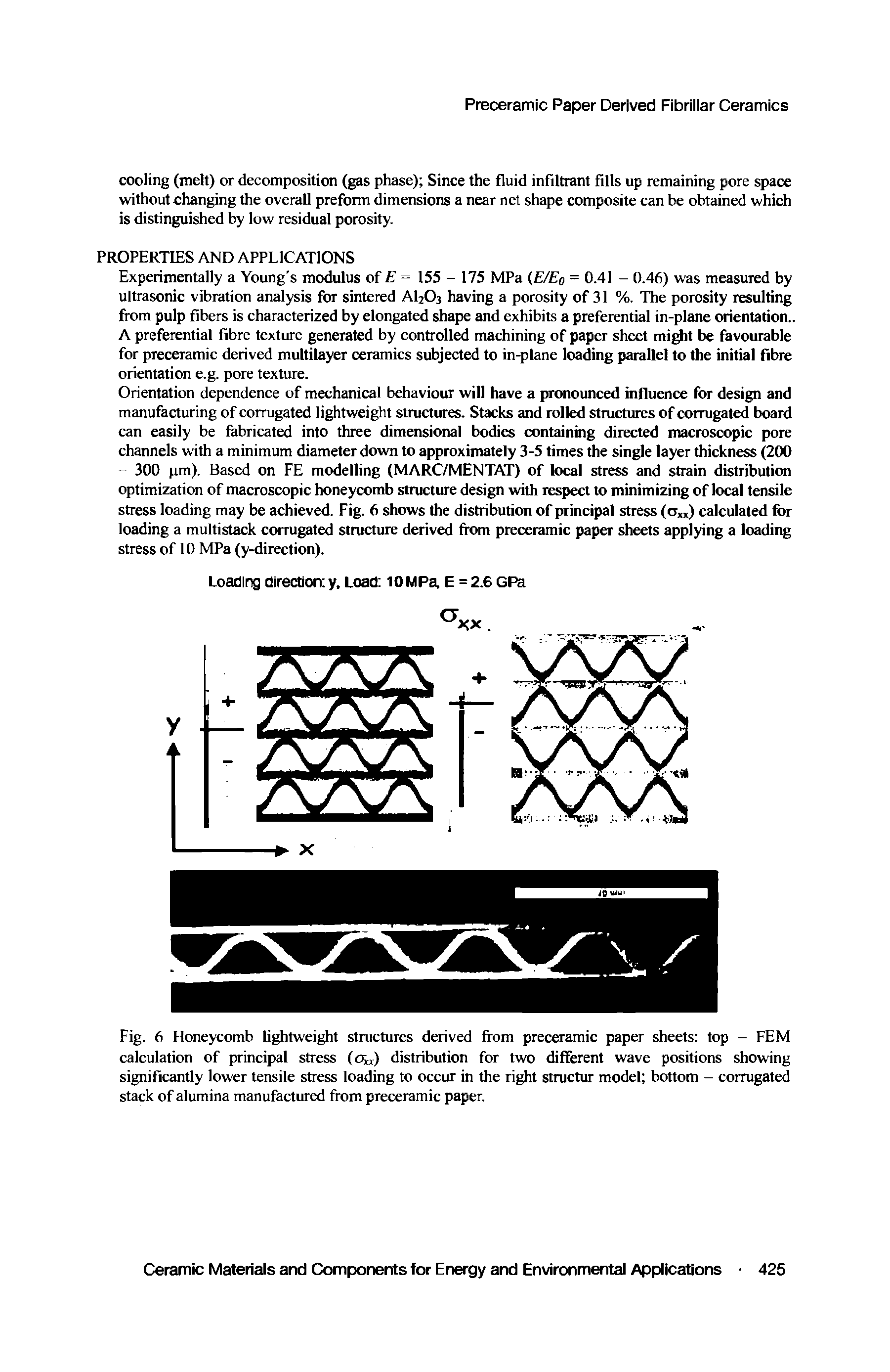 Fig. 6 Honeycomb lightweight structures derived from preceramic paper sheets top - FEM calculation of principal stress (oix) distribution for two different wave positions showing significantly lower tensile stress loading to occur in the right structur model bottom - corrugated stack of alumina manufactured from preceramic paper.