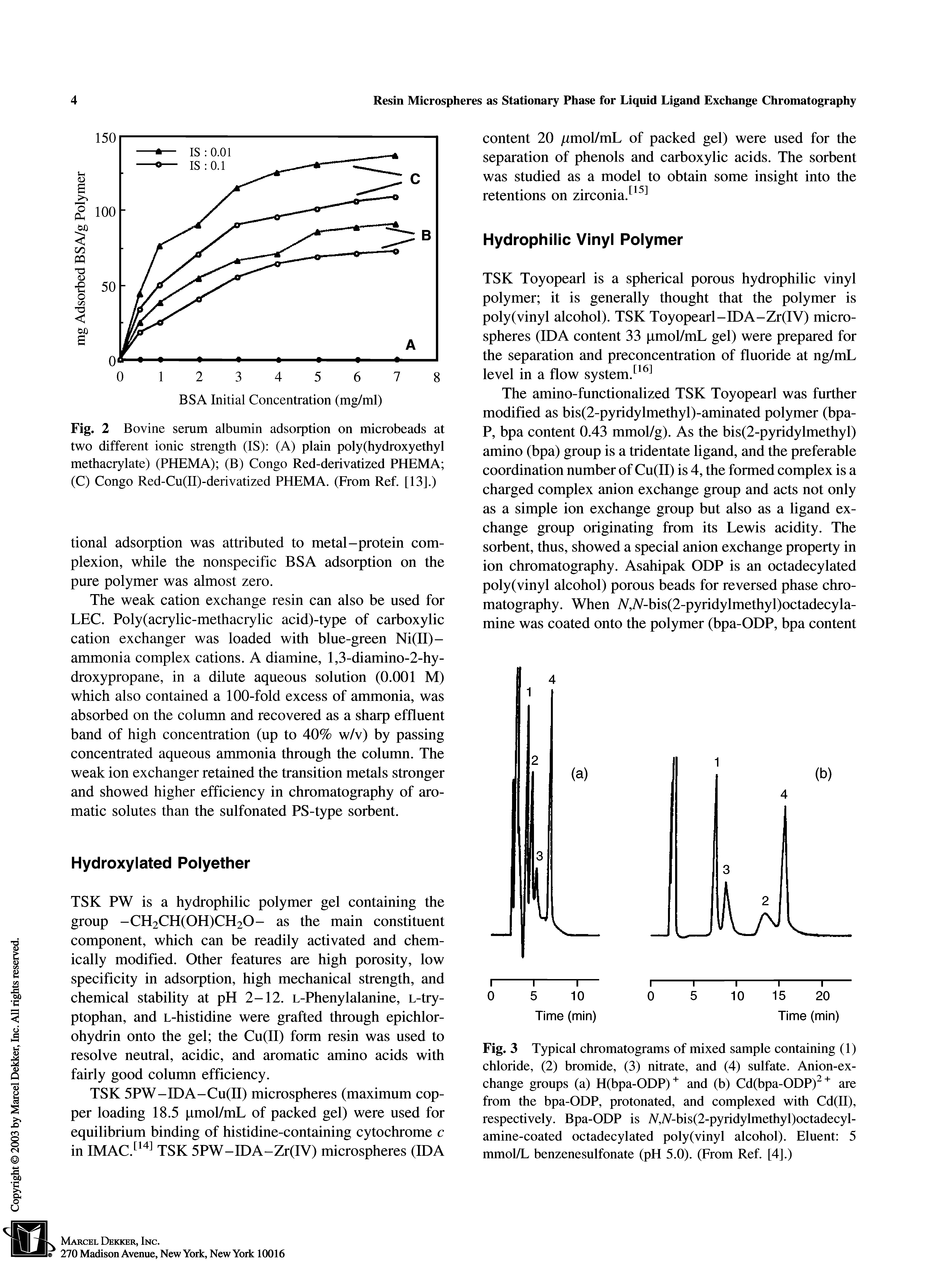 Fig. 3 Typical chromatograms of mixed sample containing (1) chloride, (2) bromide, (3) nitrate, and (4) sulfate. Anion-ex-change groups (a) H(bpa-ODP) and (b) Cd(bpa-ODP) are from the bpa-ODP, protonated, and complexed with Cd(II), respectively. Bpa-ODP is A,A-bis(2-pyridylmethyl)octadecyl-amine-coated octadecylated poly (vinyl alcohol). Eluent 5 mmol/L benzenesulfonate (pH 5.0). (From Ref. [4].)...