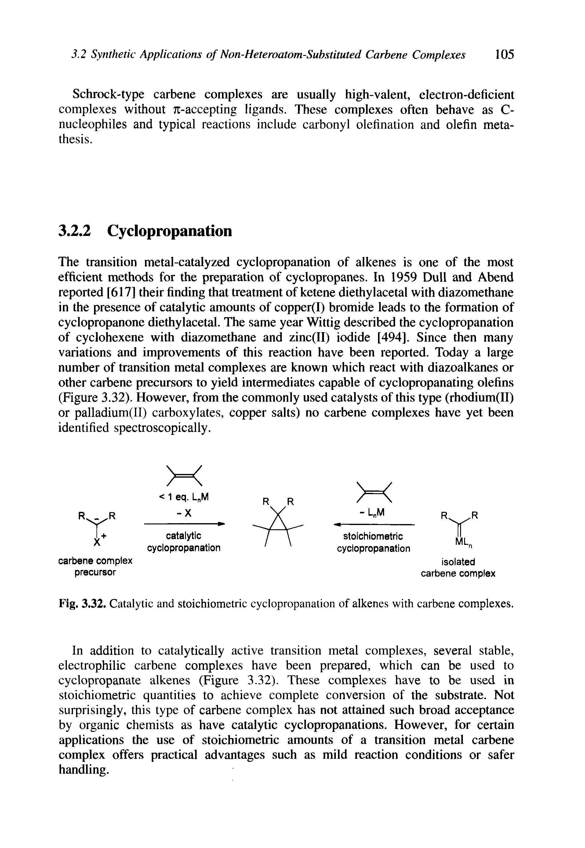 Fig. 3.32. Catalytic and stoichiometric cyclopropanation of alkenes with carbene complexes.