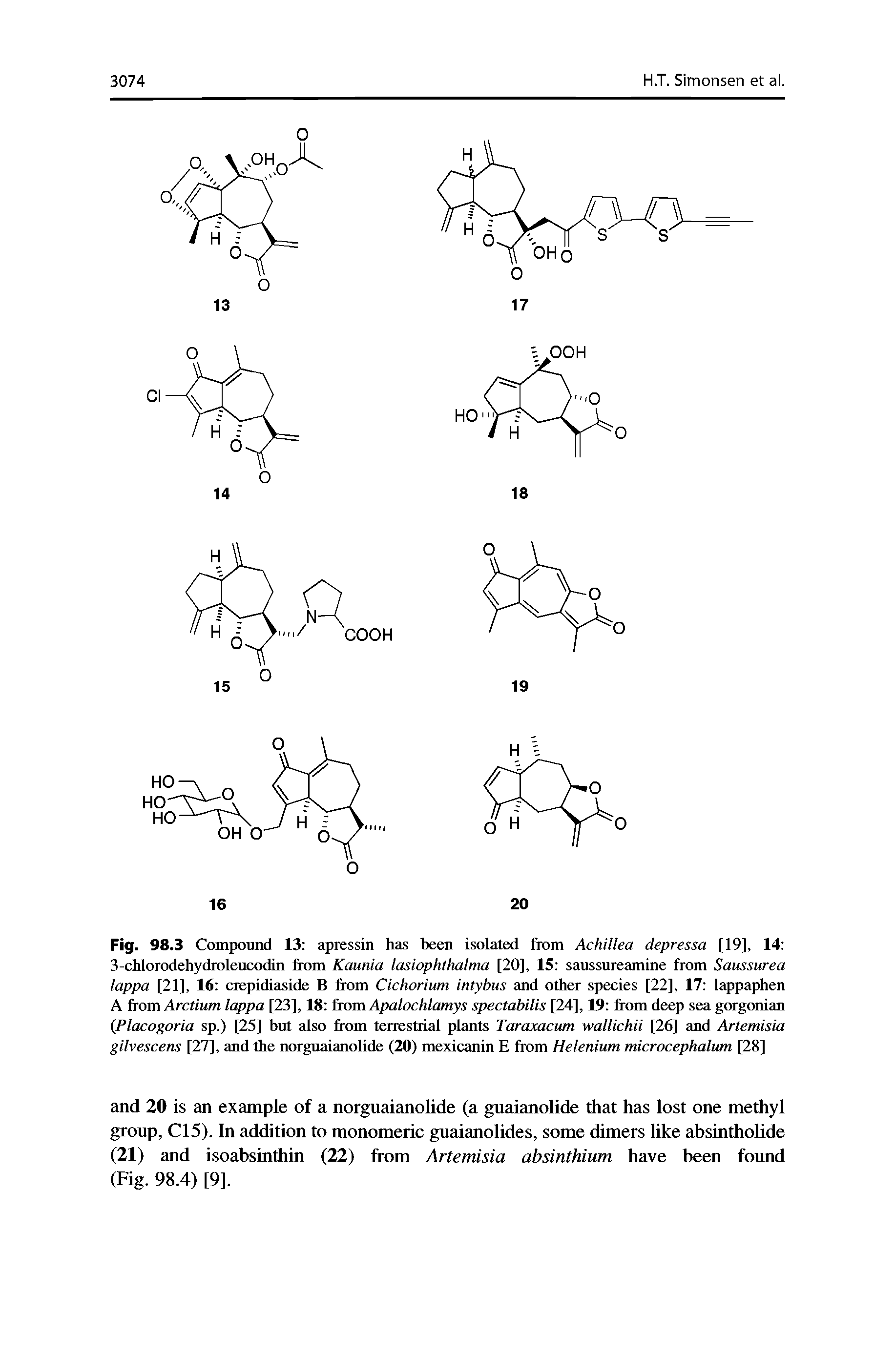 Fig. 98.3 Compound 13 apressin has been isolated from Achillea depressa [19], 14 3-chlorodehydroleucodm liom Kaunia lasiophihalma [20], 15 saussureamine from Saussurea lappa [21], 16 crepidiaside B from Cichorium intybus and other species [22], 17 lappaphen A from Arctium lappa [23], 18 from Apalochlamys spectabilis [24], 19 from deep sea gOTgraiian (Placogoria sp.) [25] but also from terrestrial plants Taraxacum wallichii [26] and Artemisia gilvescens [27], and the norguaianolide (20) mexicanin E from Helenium microcephalum [28]...