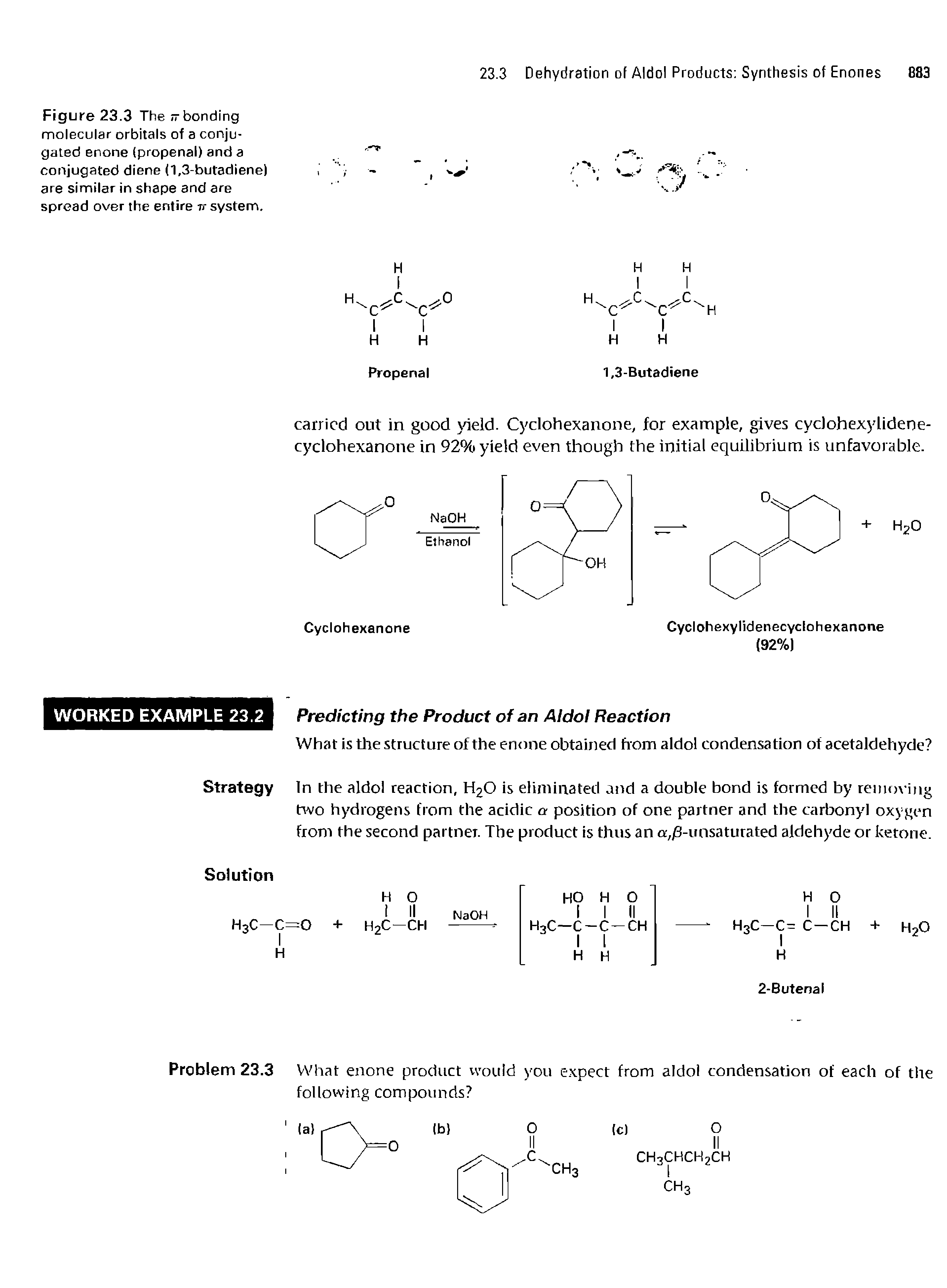 Figure 23.3 The - bonding molecular orbitals of a conjugated erone (propenal) and a conjugated diene (1,3-butadiene) are similar in shape and are spread over the entire %< system.