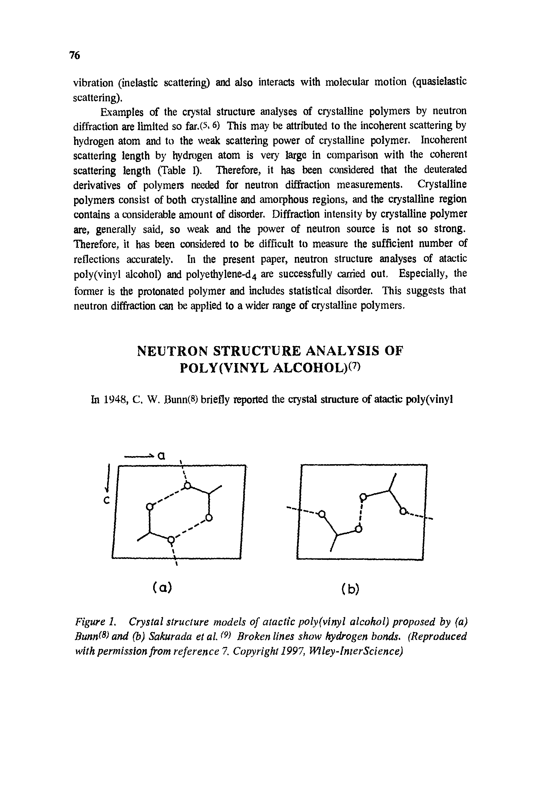 Figure I. Crystal structure models of atactic poly(vinyl alcohol) proposed by (a) Bunn( ) and (b) Sakurada et al. W Broken lines show hydrogen bonds. (Reproduced with permission from reference 7. Copyright 1997, Wiley-InterScience)...