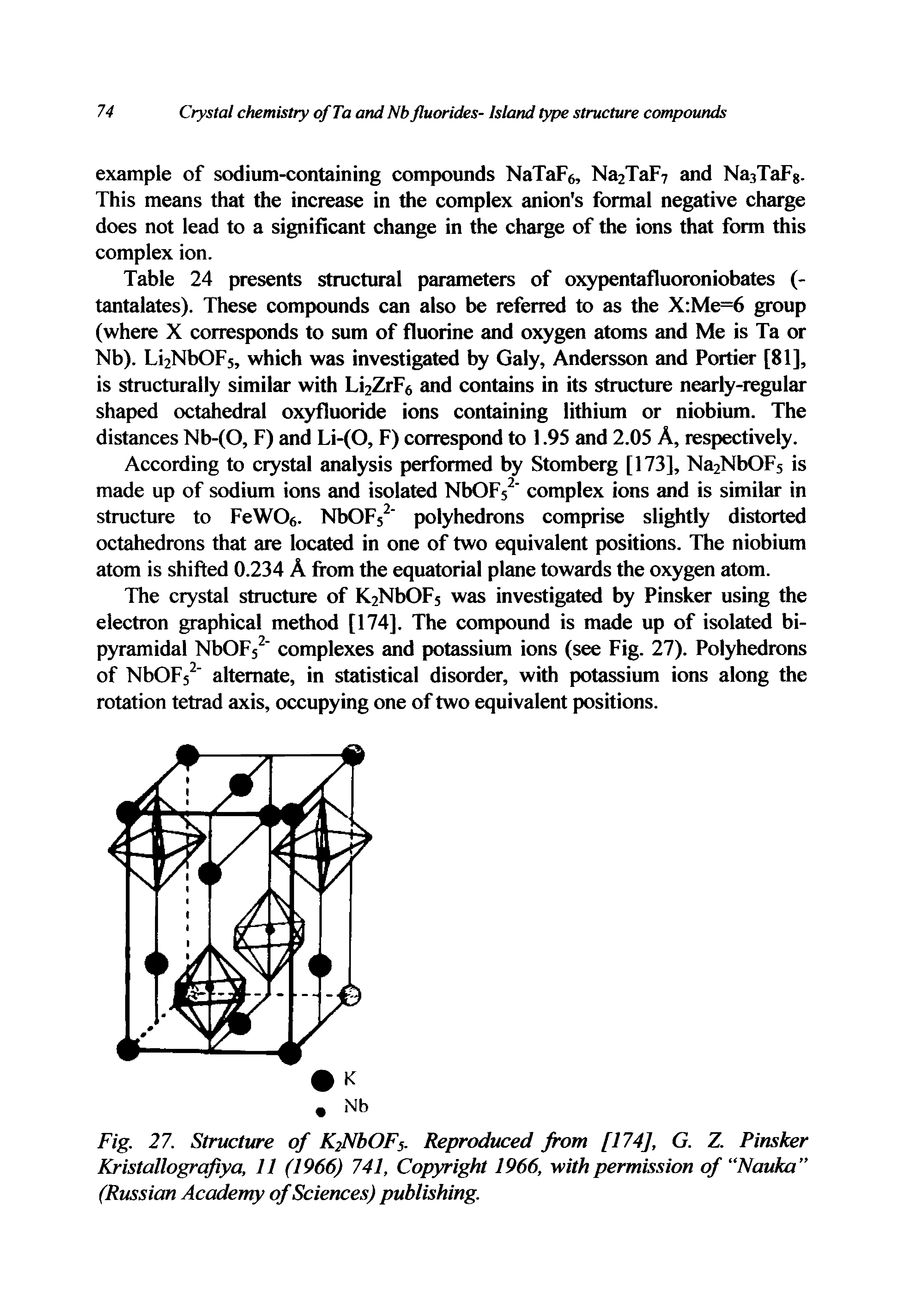 Fig. 27. Structure of K.2NbOF5. Reproduced from [174], G. Z. Pinsker Kristallografiya, 11 (1966) 741, Copyright 1966, with permission of Nauka (Russian Academy of Sciences) publishing.