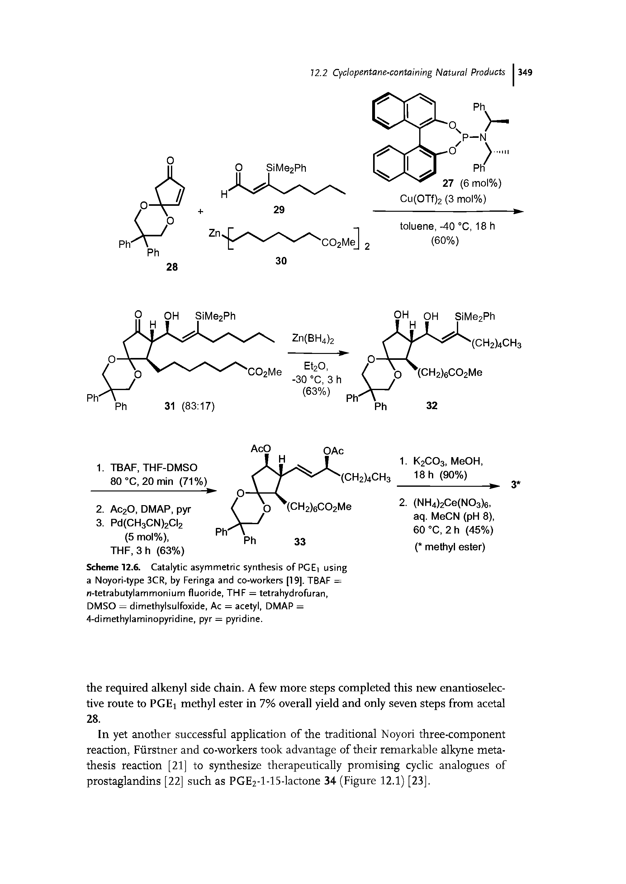 Scheme 12.6. Catalytic asymmetric synthesis of PC Ei using a Noyori-type 3CR, by Feringa and co-workers [19]. TBAF = n-tetrabutylammonium fluoride, THF = tetrahydrofuran, DMSO = dimethylsulfoxide, Ac = acetyl, DMAP = 4-dimethylaminopyridine, pyr = pyridine.