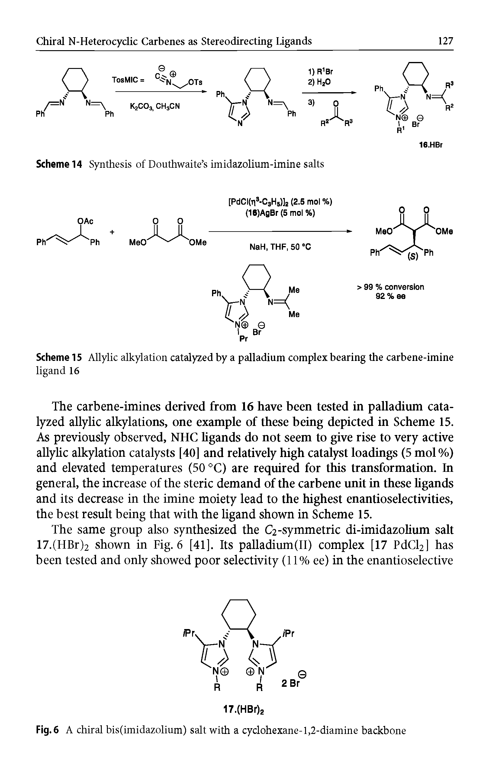 Scheme 15 Allylic alkylation catalyzed by a palladium complex bearing the carbene-imine...