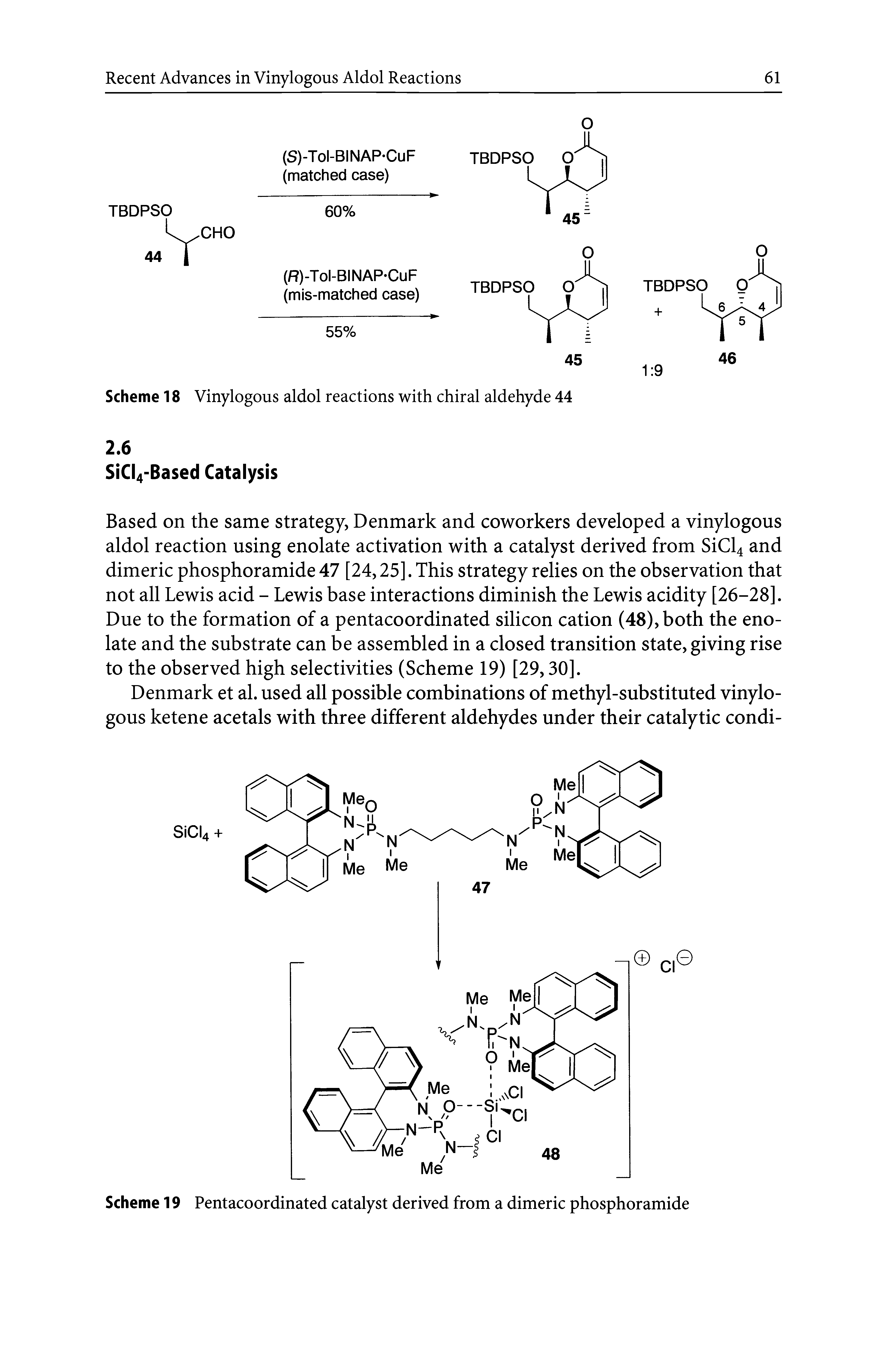 Scheme 18 Vinylogous aldol reactions with chiral aldehyde 44...