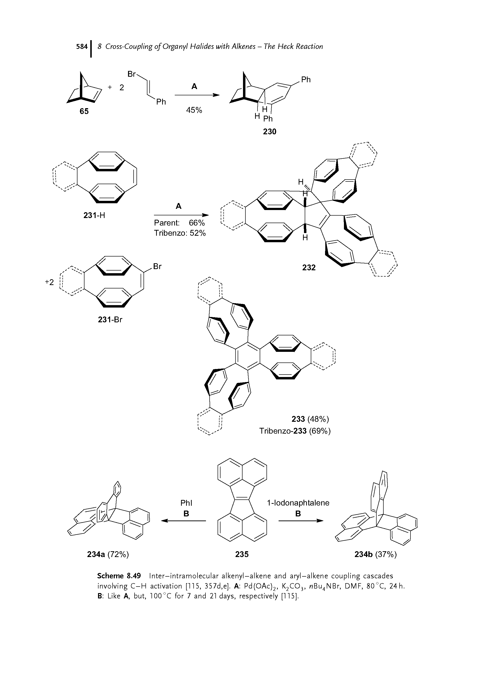 Scheme 8.49 Inter-intramolecular alkenyl-alkene and aryl-alkene coupling cascades involving C-H activation [1 1 5, 357d,e], A Pd(OAc)j, KjCOj, riBu NBr, DMF, 80°C, 24h. B Like A, but, 100°C for 7 and 21 days, respectively [115],...