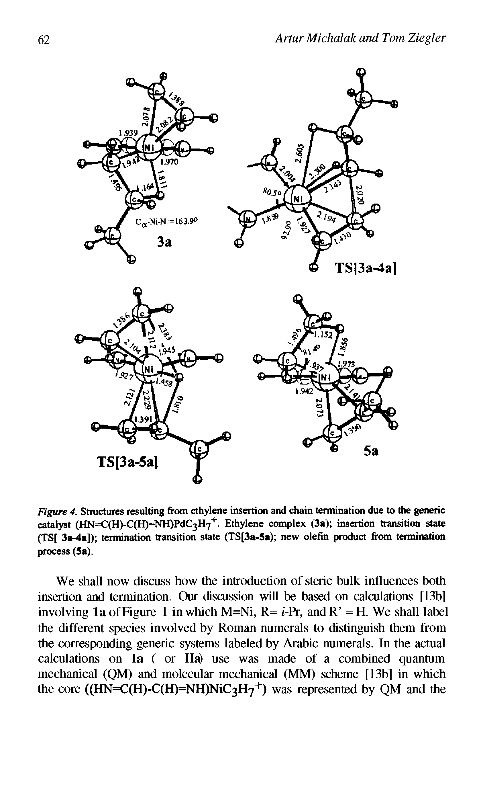 Figure 4. Structures resulting from ethylene insertion and chain termination due to the generic catalyst (HN=C(H)-C(H)=NH)PdC3H7+. Ethylene complex (3a) insertion transition state (TS[ 3a-4a]) termination transition state (TS[3a-5a) new olefin product from termination process (5a).