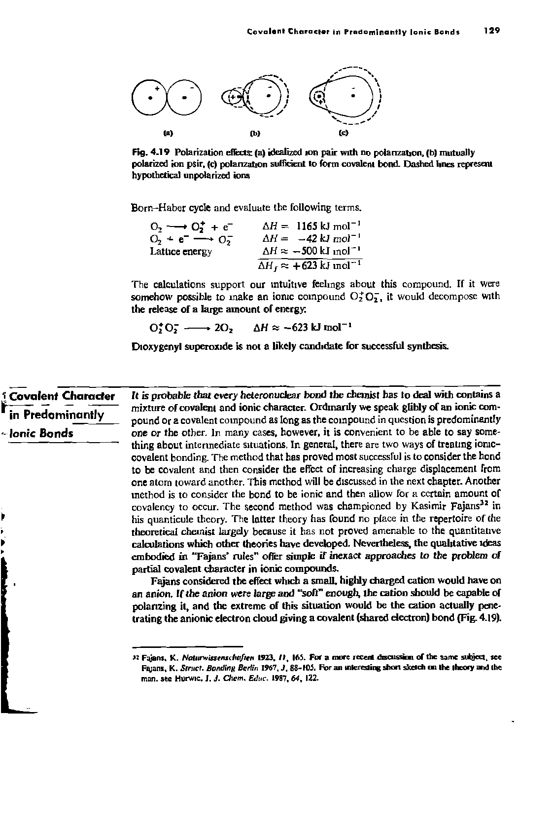 Fig. 4.19 Polarization effects (a) idealized ion pair with no polarization, (b) mutually polarized ton psir, (c) polarization sufficient to form covalent bond. Dashed lines represent hypothetical unpdarized tons...