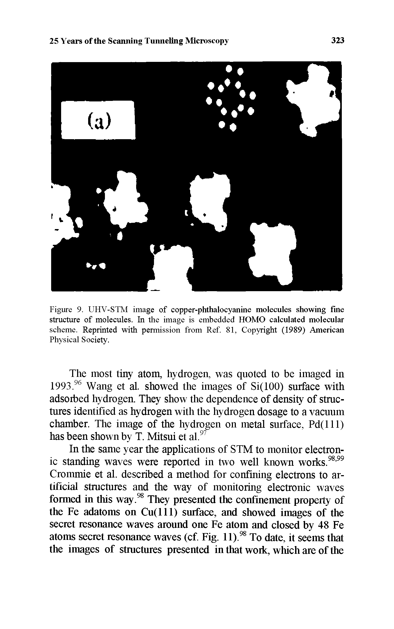 Figure 9. UHV-STM image of copper-phthalocyanine molecules showing fine structure of molecules. In the image is embedded HOMO calculated molecular scheme. Reprinted with permission from Ref. 81, CopxTight (1989) American Physical Society.