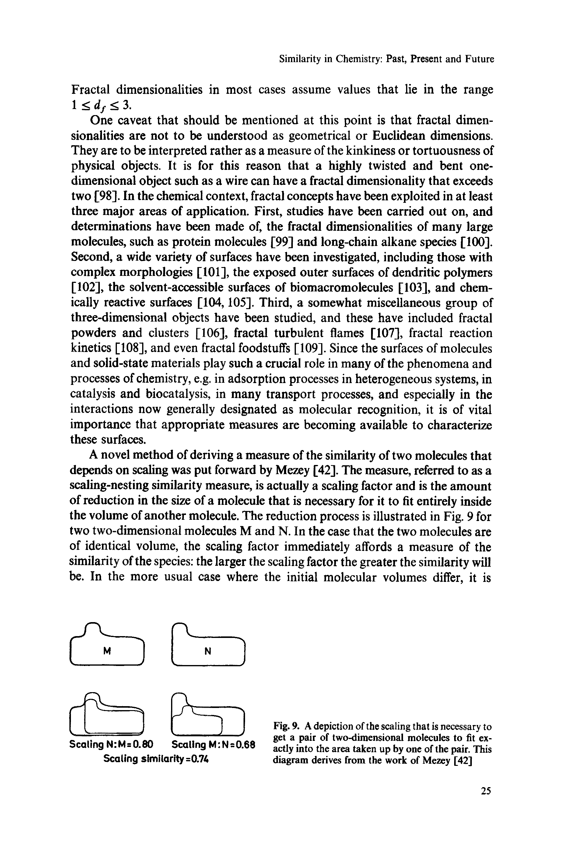 Fig. 9. A depiction of the scaling that is necessary to get a pair of two-dimensional molecules to fit exactly into the ar taken up by one of the pair. This diagram derives from the work of Mezey [42]...