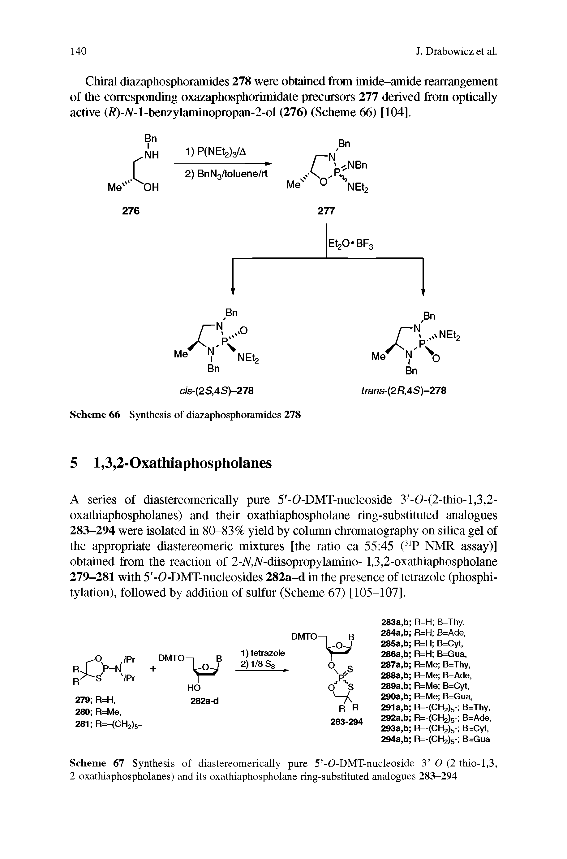 Scheme 67 Synthesis of diastereomerically pure 5 -0-DMT-nucleoside 3 -0-(2-thio-l,3, 2-oxathiaphospholanes) and its oxathiaphospholane ring-substituted analogues 283-294...